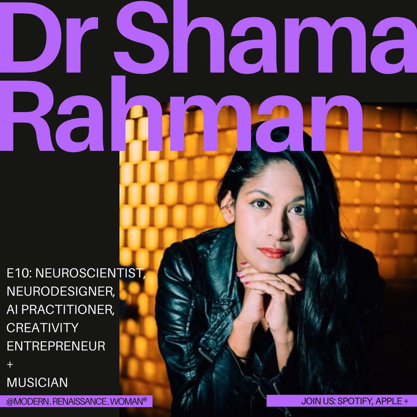E10: Dr Shama Rahman - Neuroscientist, Neurodesigner, Creativity AI Practitioner + Musician episode artwork