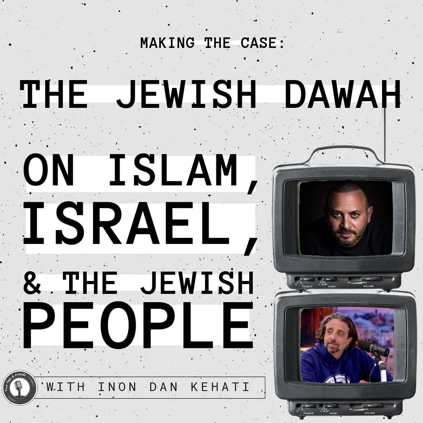Jewish Dawah | Making the Case: The Jewish Dawah on Islam, Israel, and the Jewish People #55 episode artwork