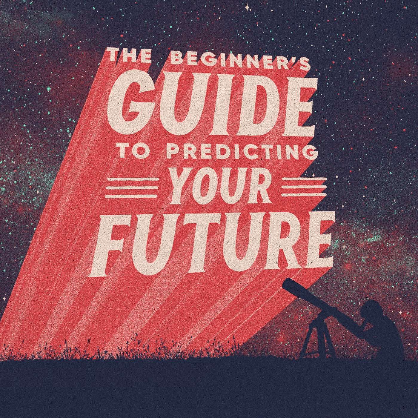 The Beginners Guide to Predicting Your Future. Part 2: Your Intention Please // Matt Johnson