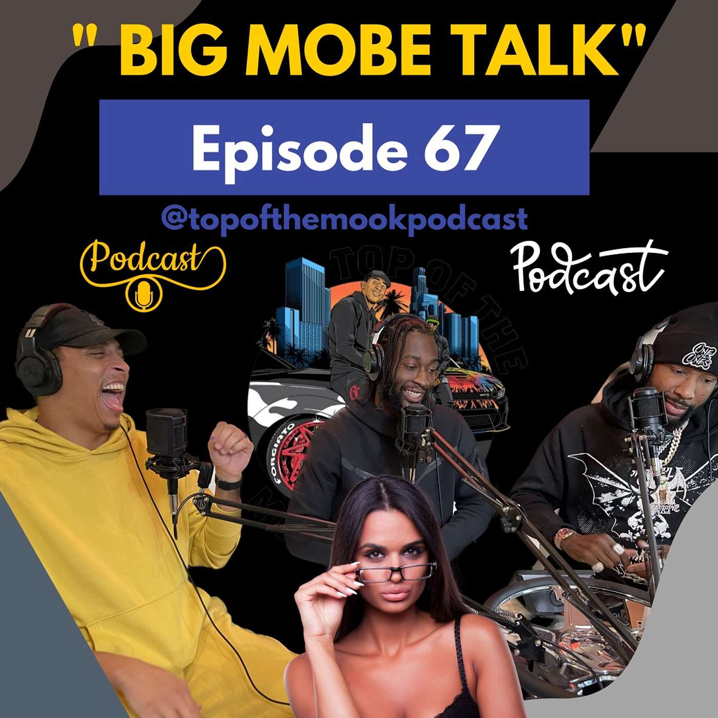 Ep.67 “BIG MOBE TALK PT 2 “