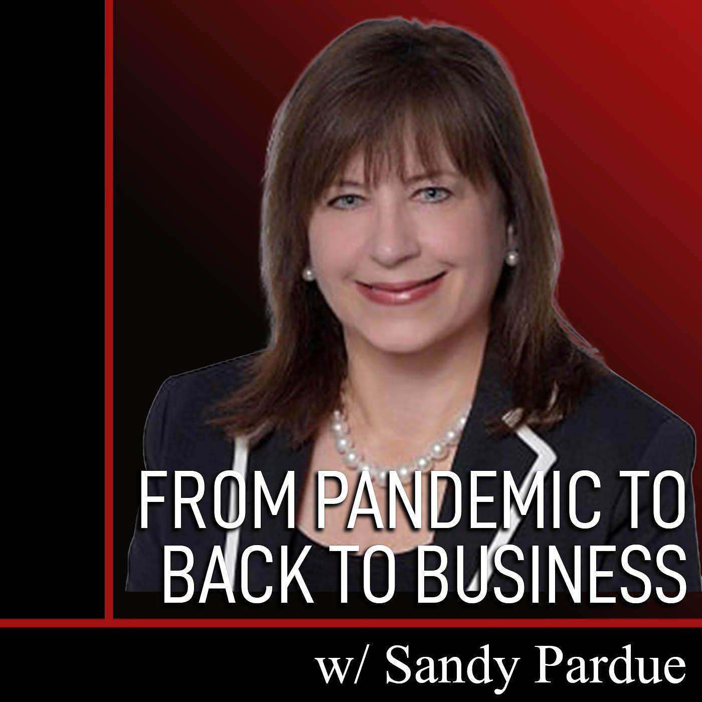 From Pandemic to BACK TO BUSINESS with Sandy Pardue