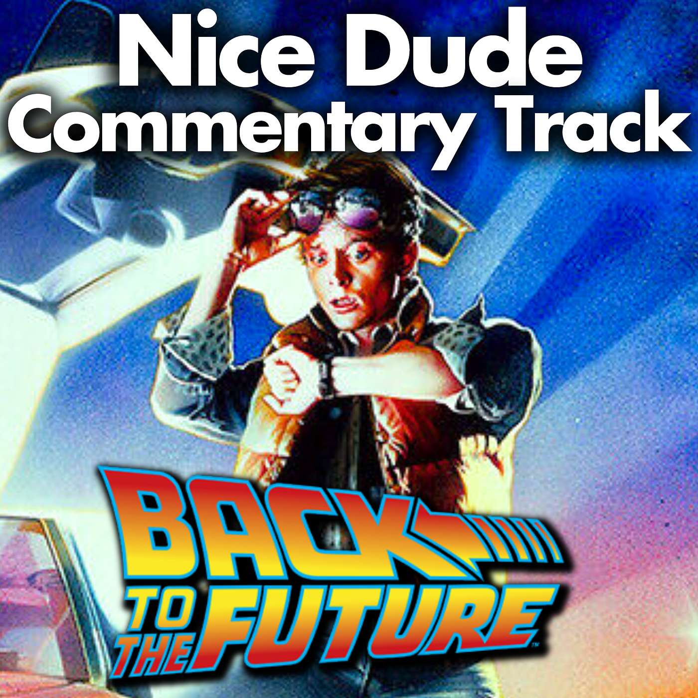 UNLOCKED Back to the Future (1985) - FULL Nice Dude Commentary Track