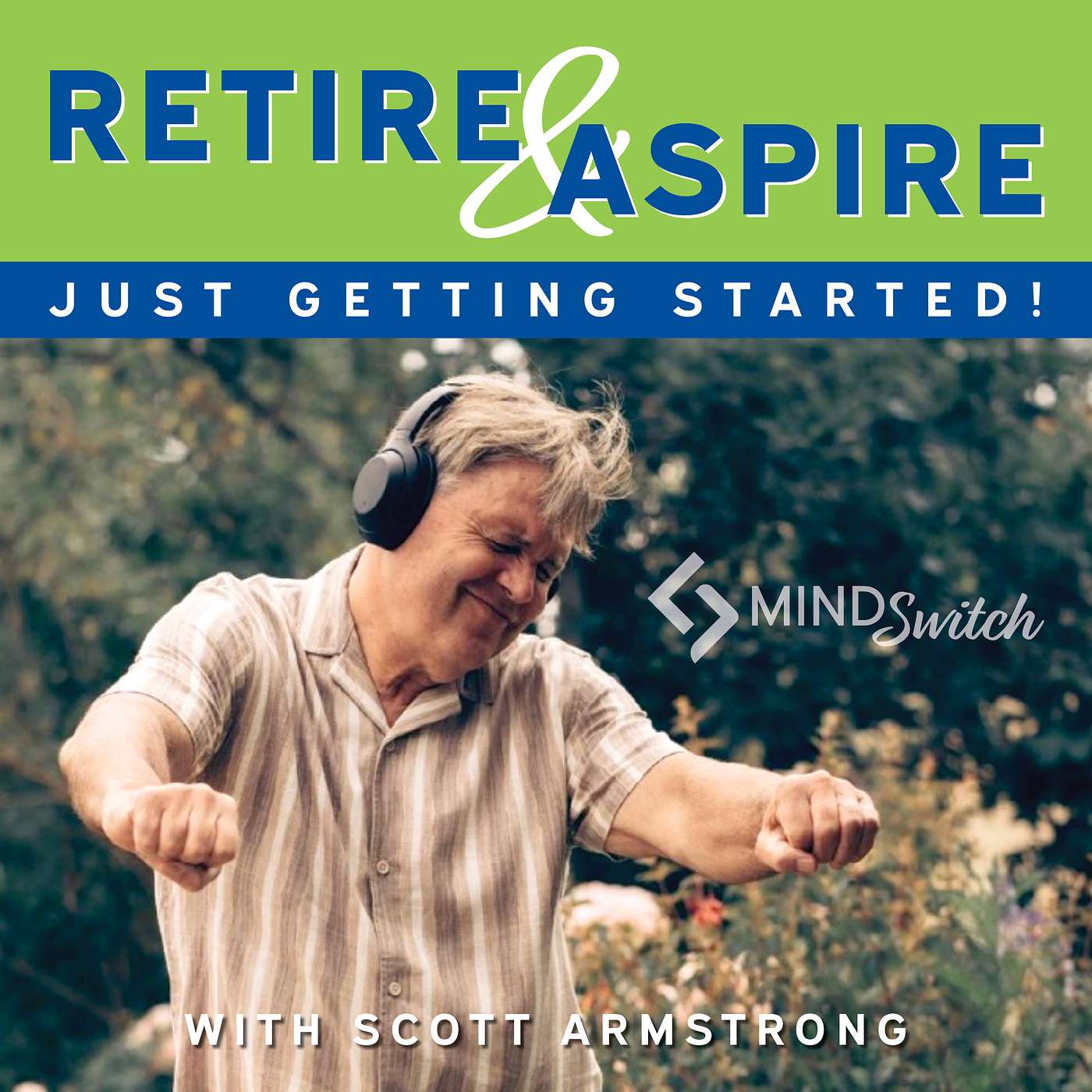 Retire & Aspire - Just Getting Started