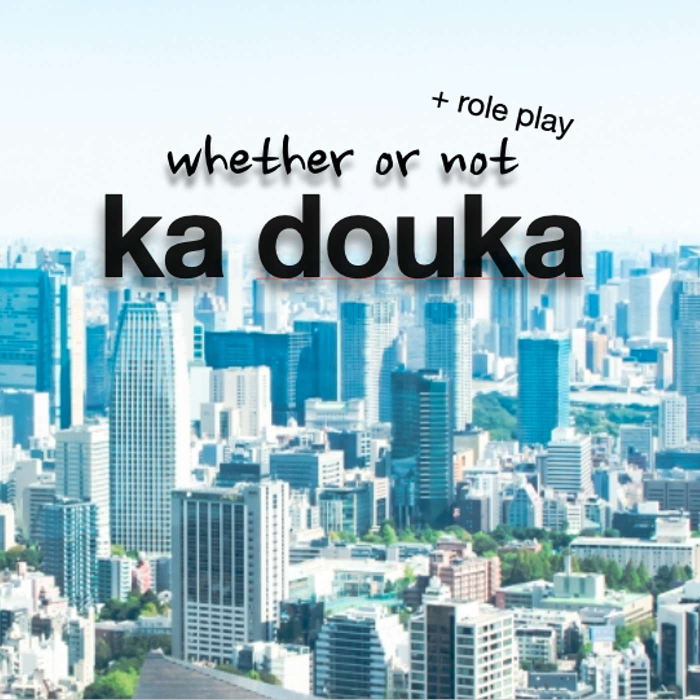 121 [✐4]whether or not +Shadowing + Role play