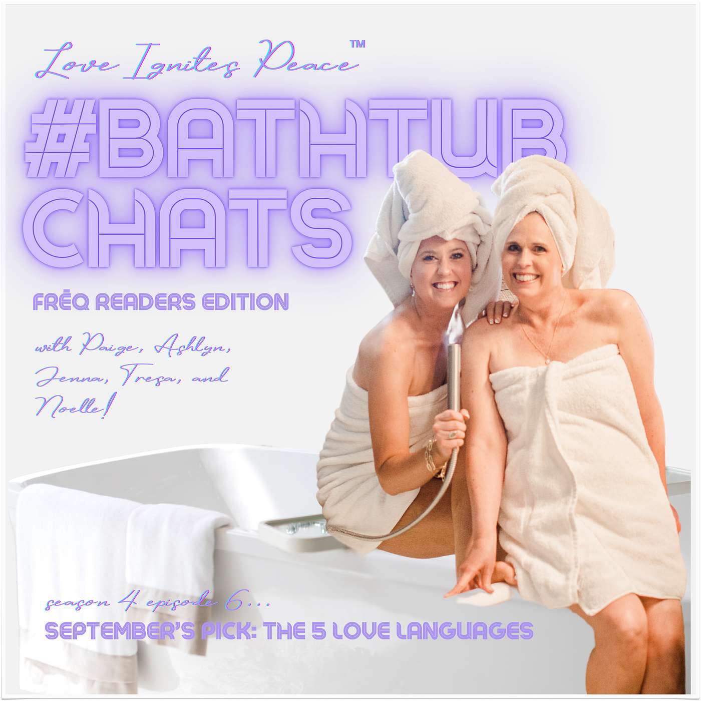 Love Ignites Peace #BathtubChats