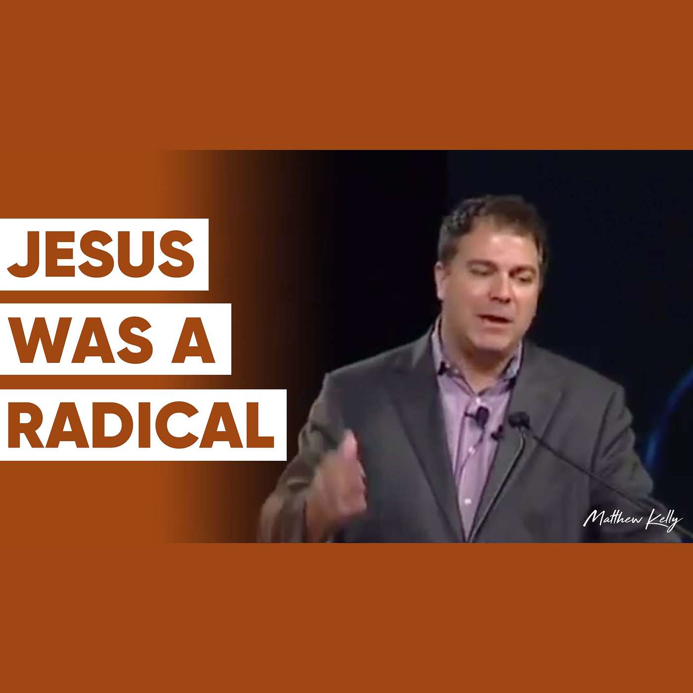 Jesus Was a Radical 2000 Years Ago AND Today - Matthew Kelly
