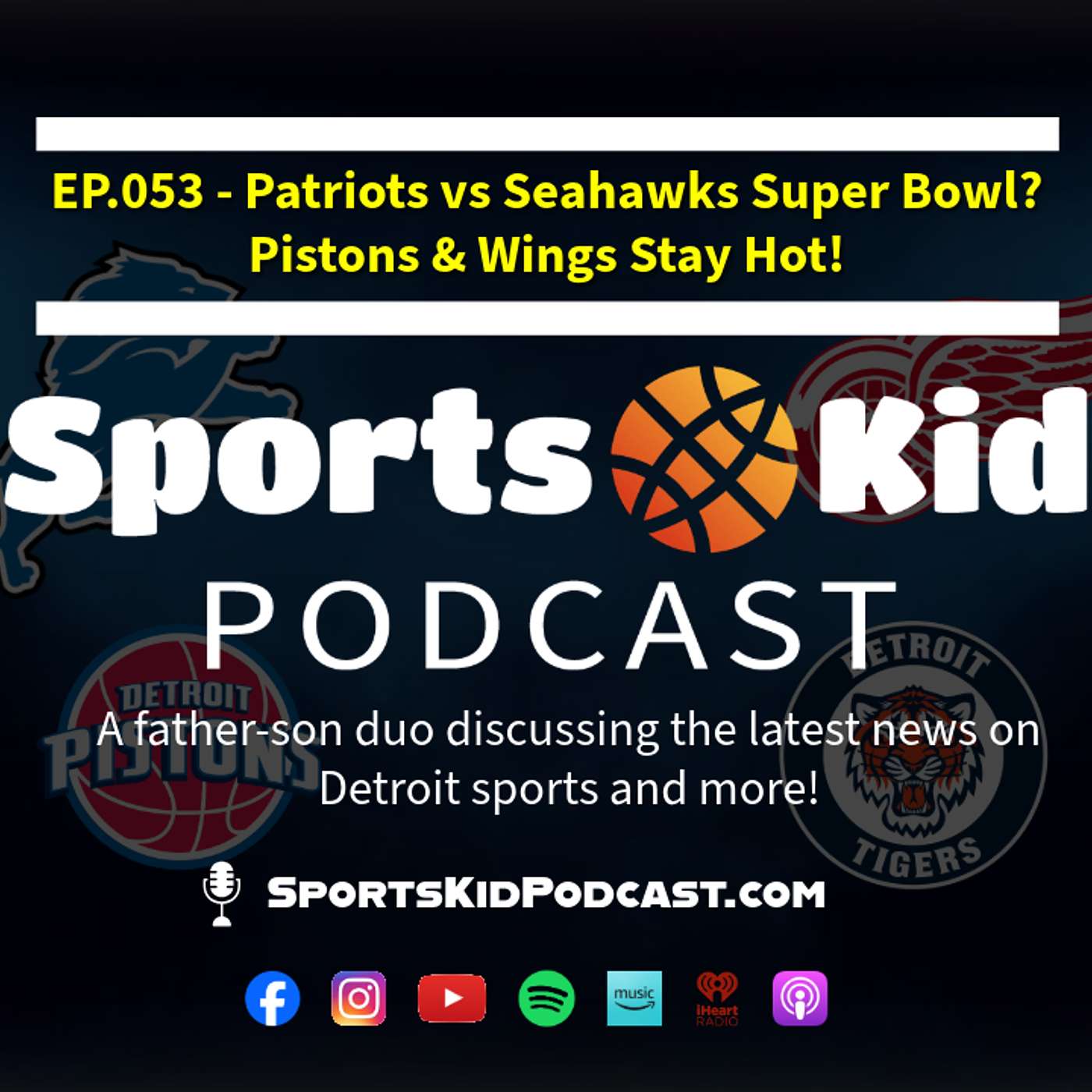EP.053 - Jan 26 2025 - Patriots vs Seahawks Super Bowl? Pistons & Wings Stay Hot! episode artwork