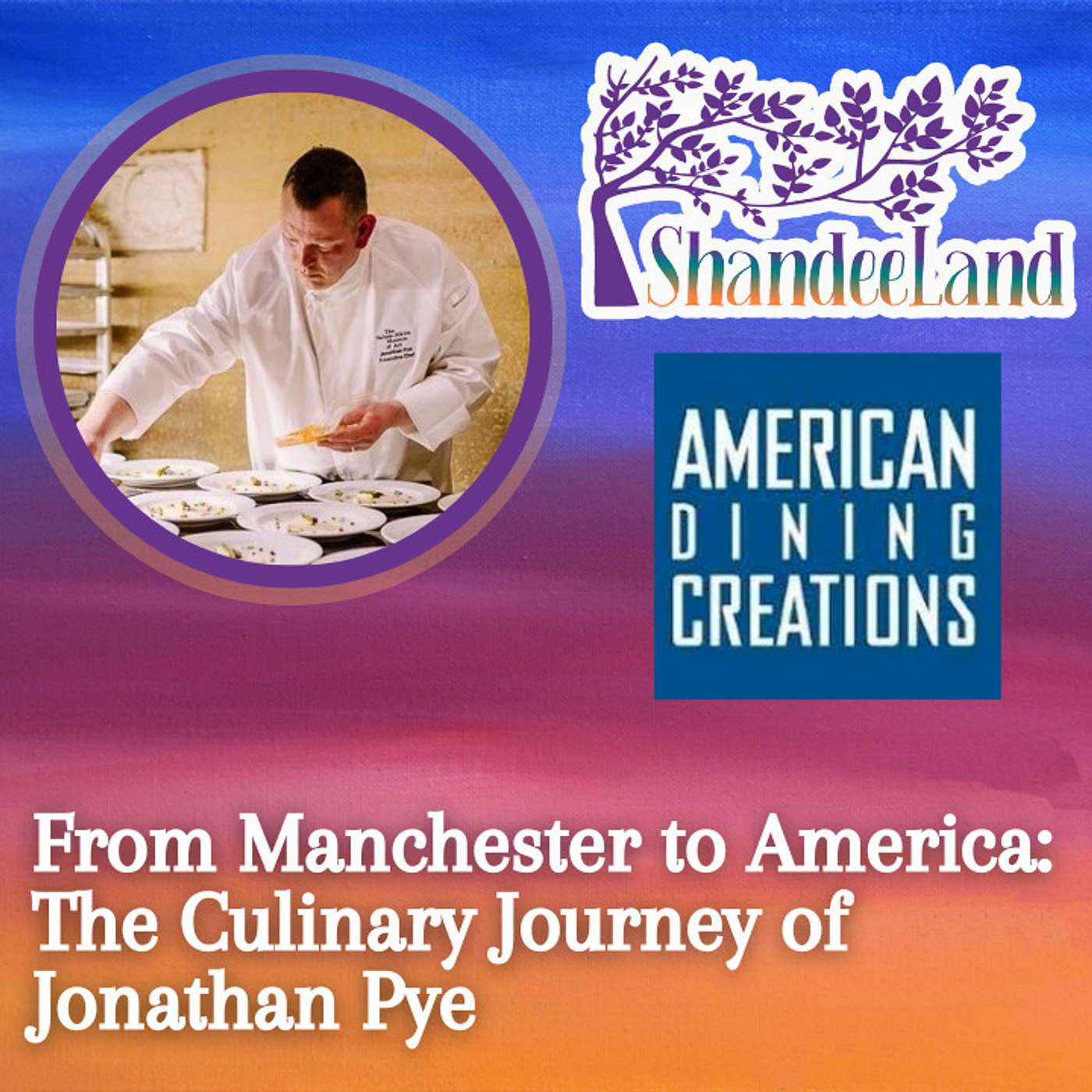 From Manchester to America: The Culinary Journey of Jonathan Pye