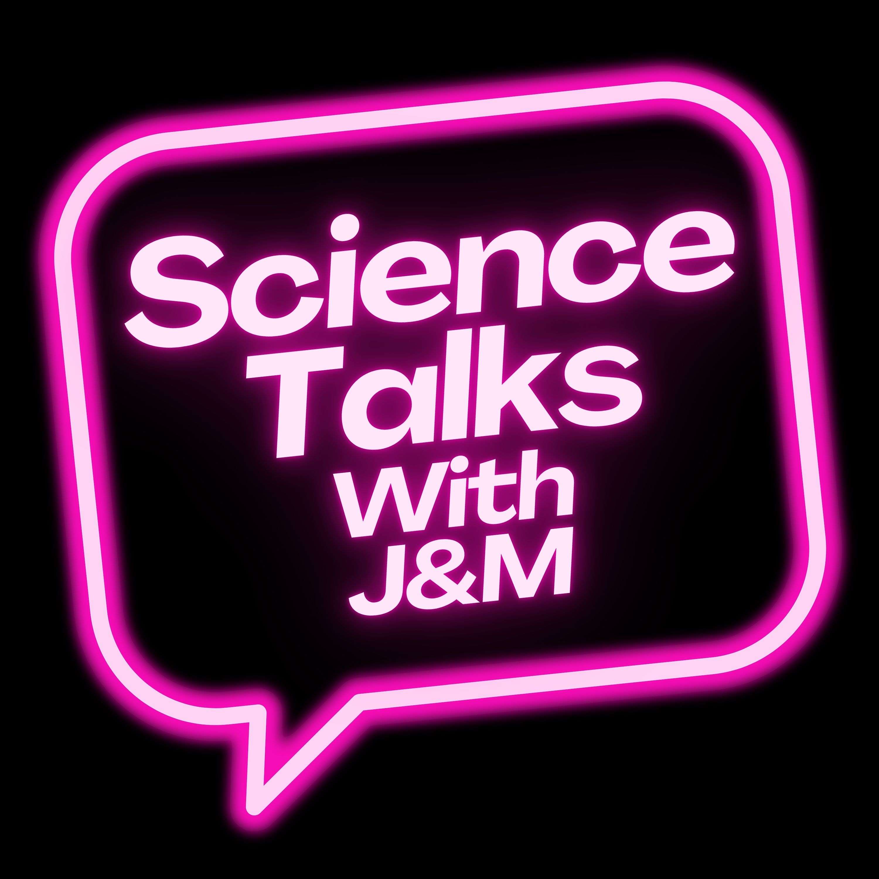 Science Talks With J&H podcast artwork