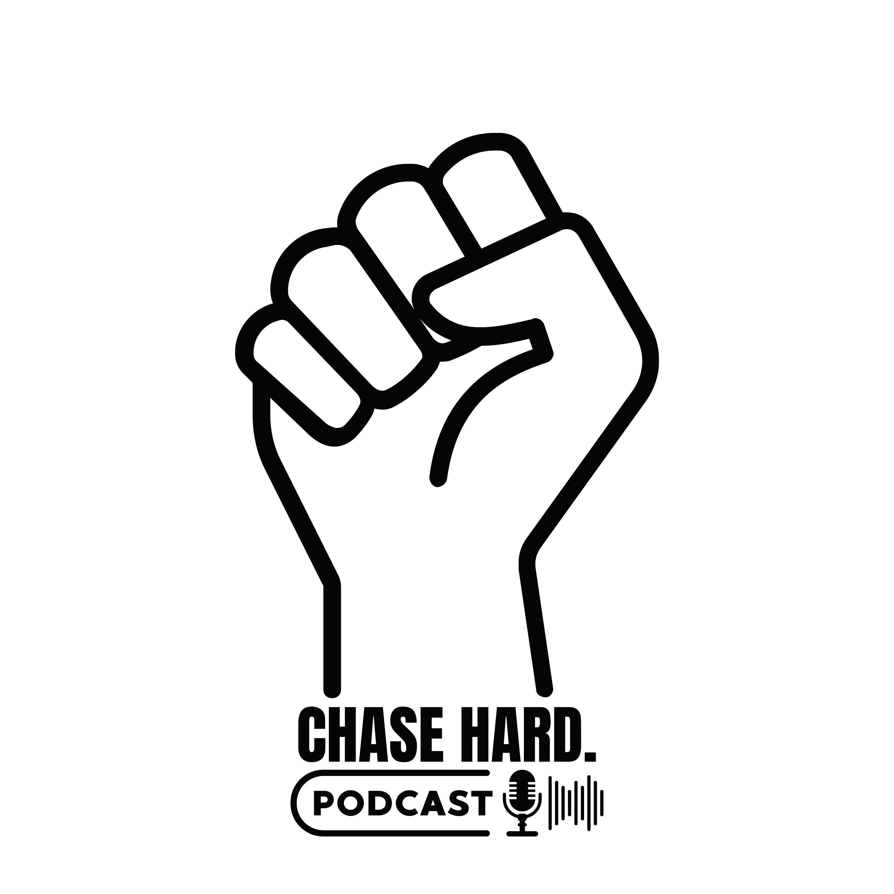 Chase Hard.