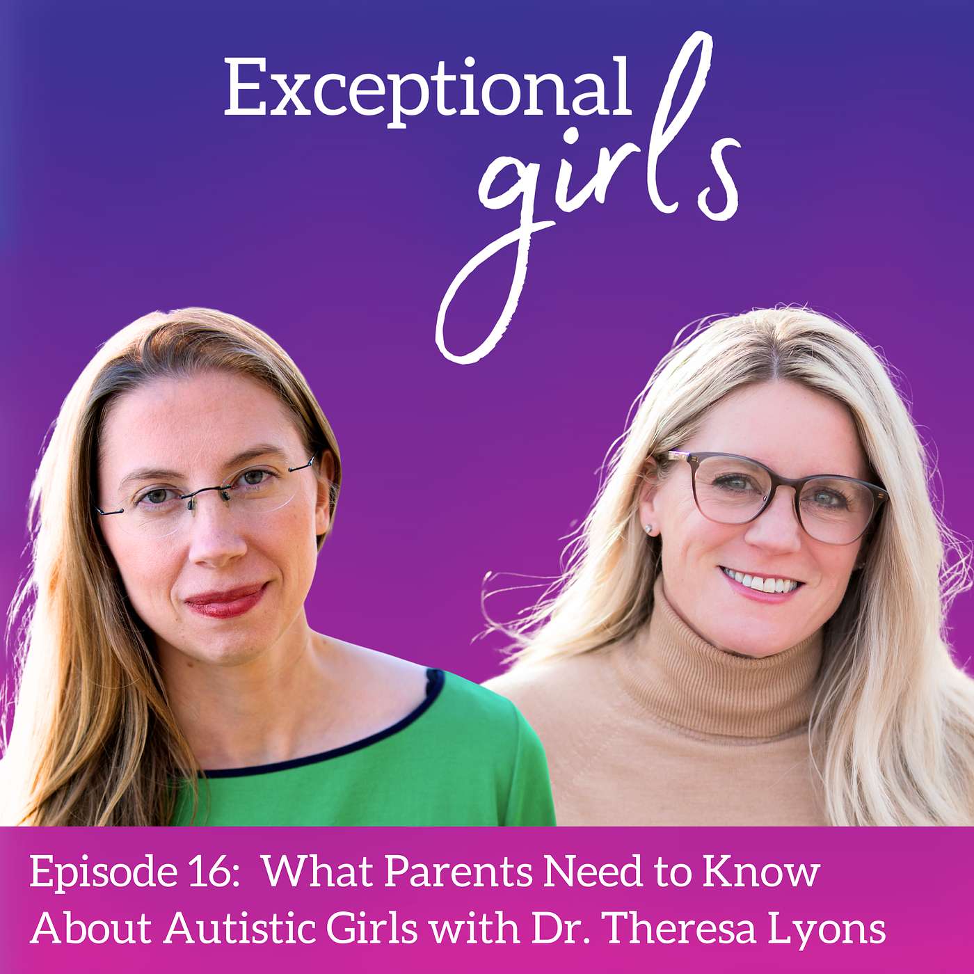 Exceptional Girls Podcast: Helping our smart but struggling girls feel seen, supported, and celebrated