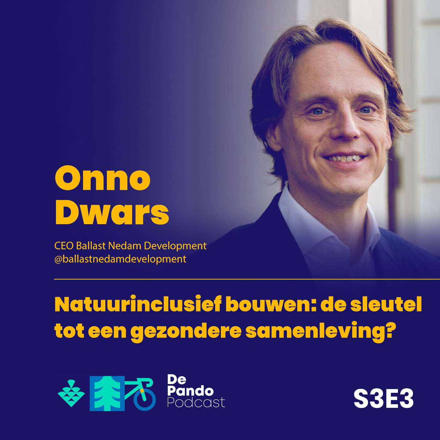 S3E3 - Natuurinclusief bouwen: de sleutel tot een gezondere samenleving? (Onno Dwars - CEO Ballast Nedam Development)