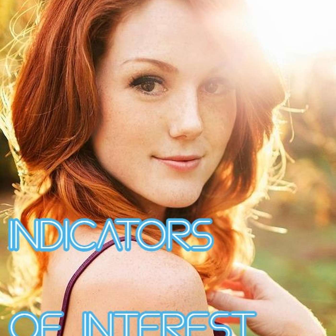 Indicators of Interest: 12 Ways You Can Tell If A Girl Is Into You!