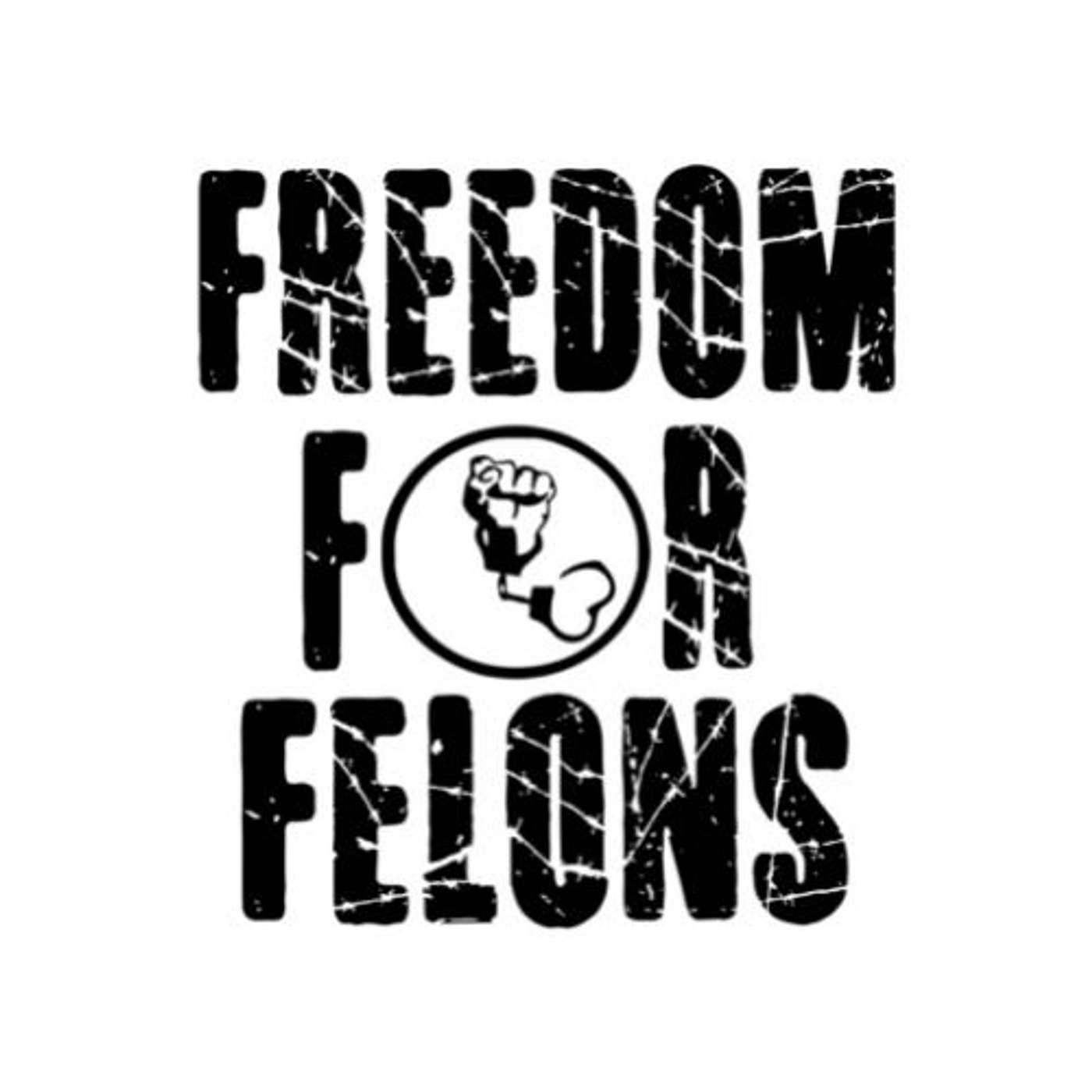 Freedom For Felons Podcast