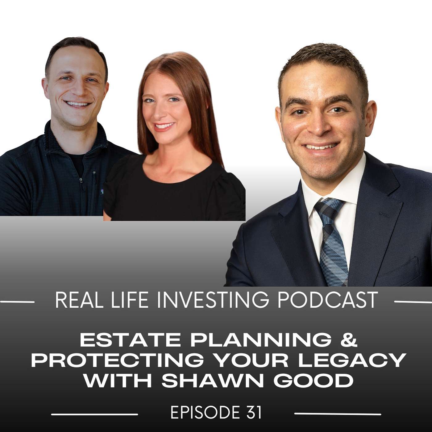 31. Estate Planning & Protecting Your Legacy with Shawn Good