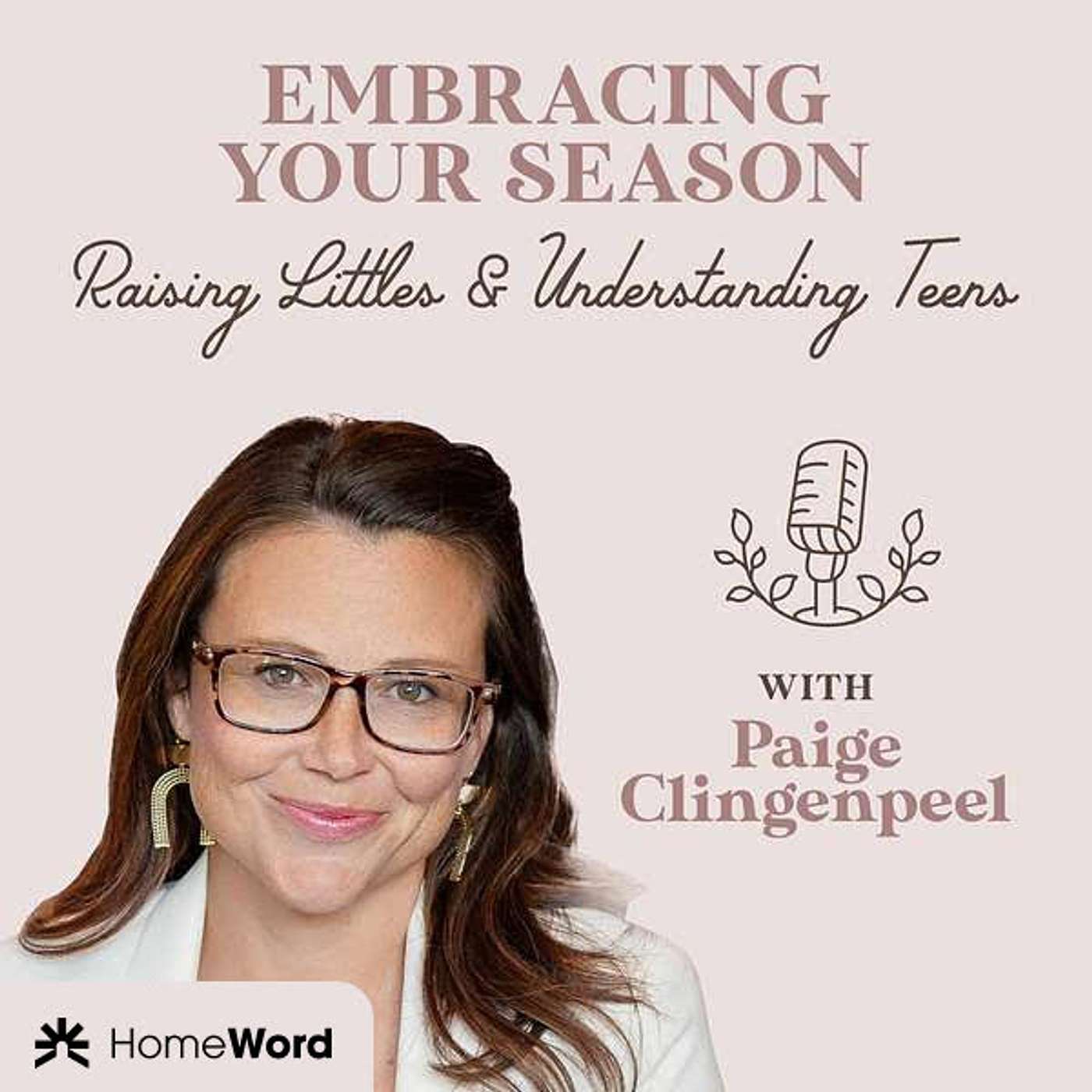 Embracing Your Season: Raising Littles and Understanding Teens with Paige Clingenpeel