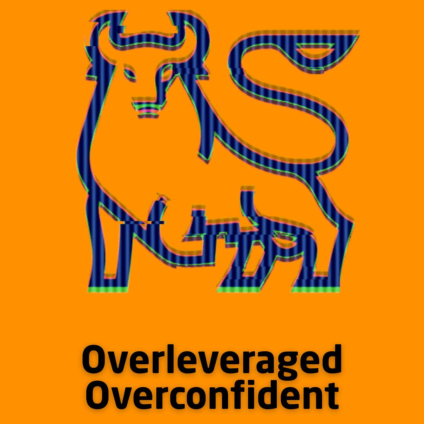 Overleveraged, Overconfident