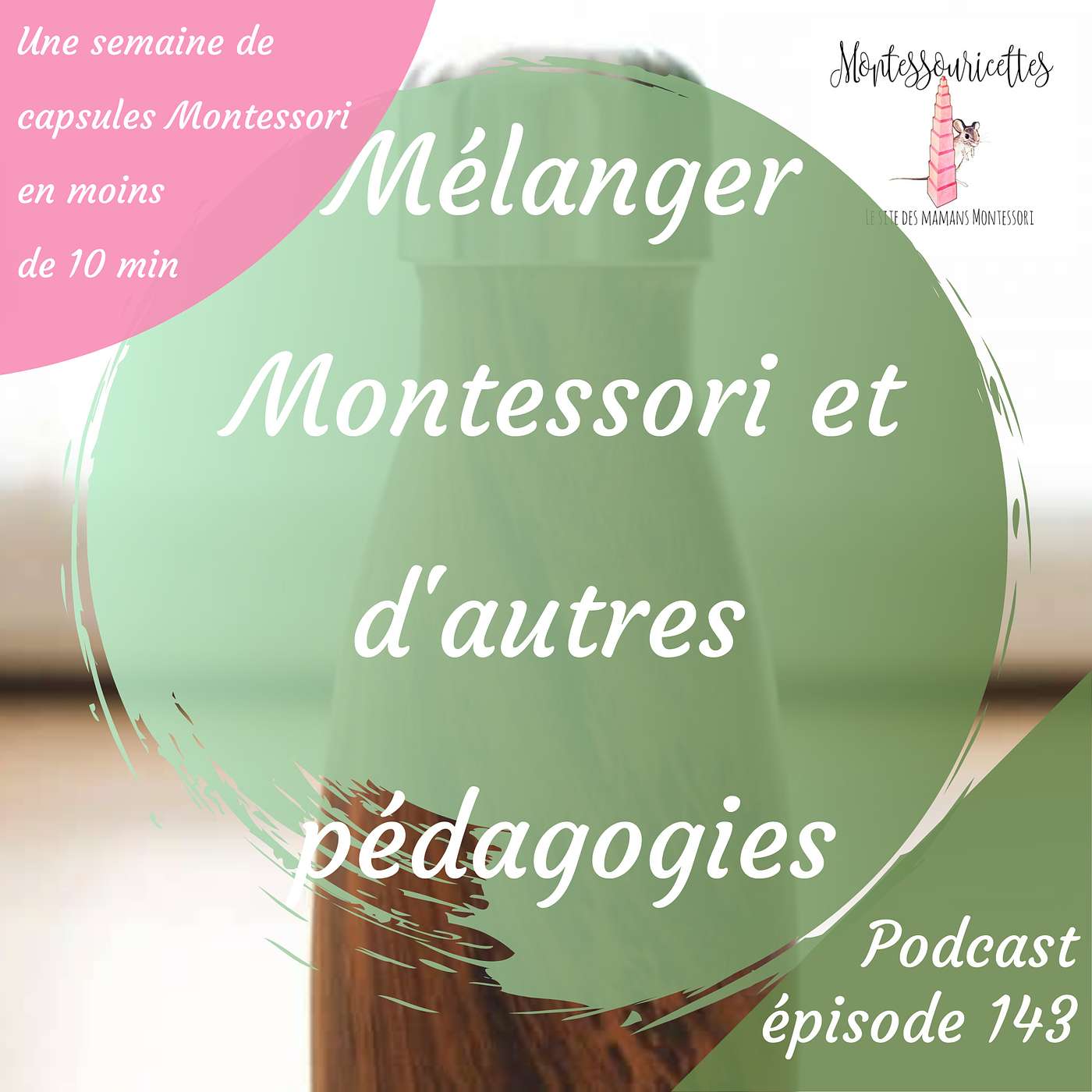 Montessori avec les Montessouricettes, pour les parents et les pros