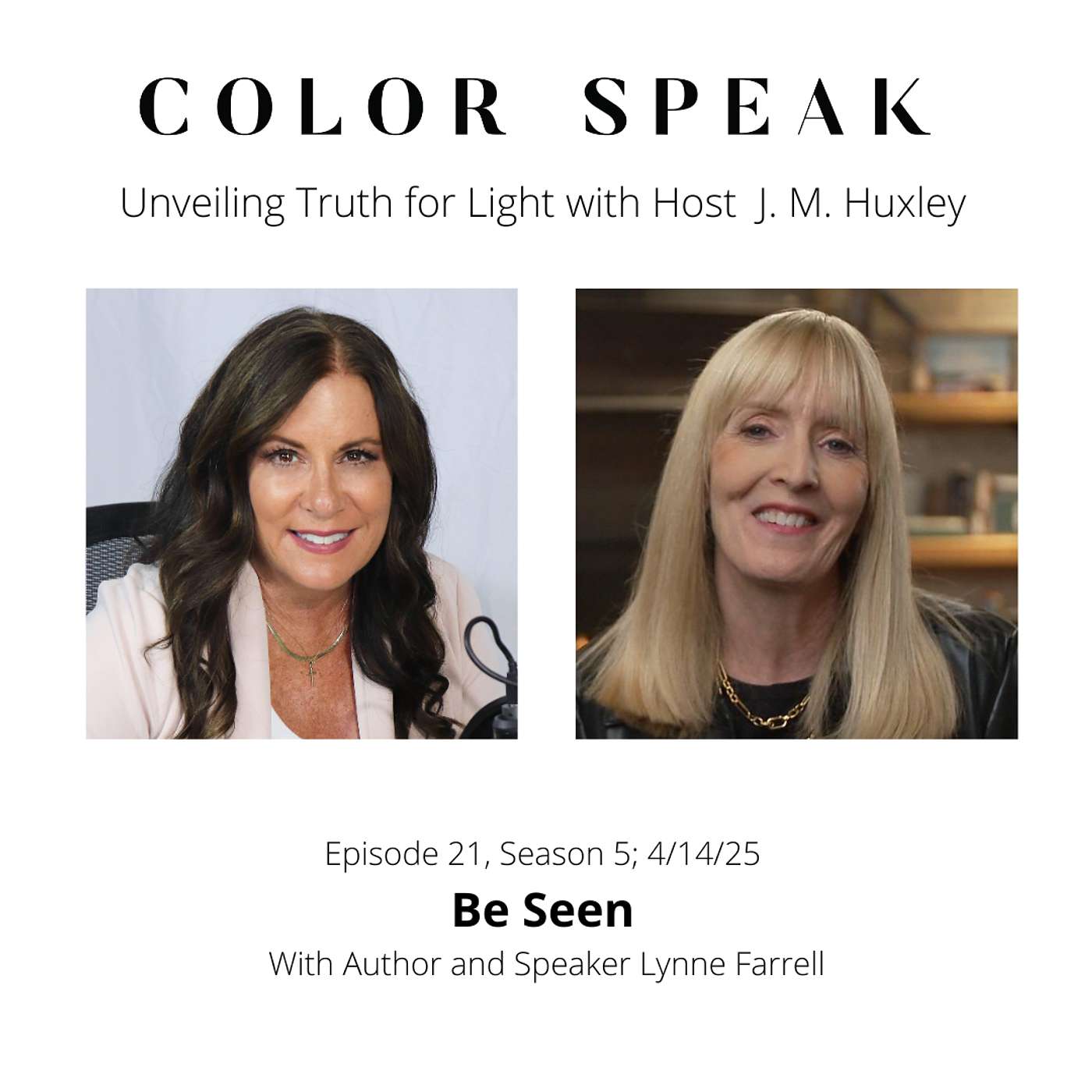 COLOR SPEAK, Season 5, Episode 21: Be Seen; with Author, Speaker Lynne Farrell episode artwork