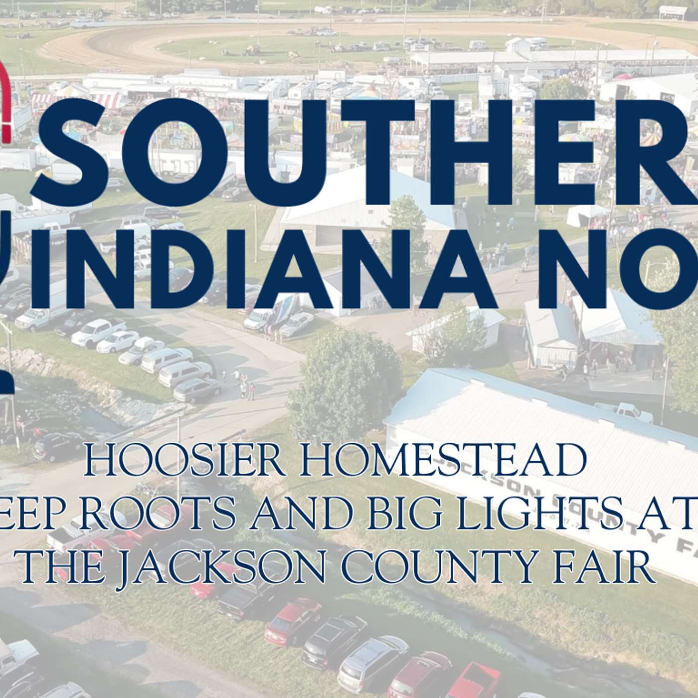 Hoosier Homestead: Deep Roots and Big Lights at the Jackson County Fair episode artwork