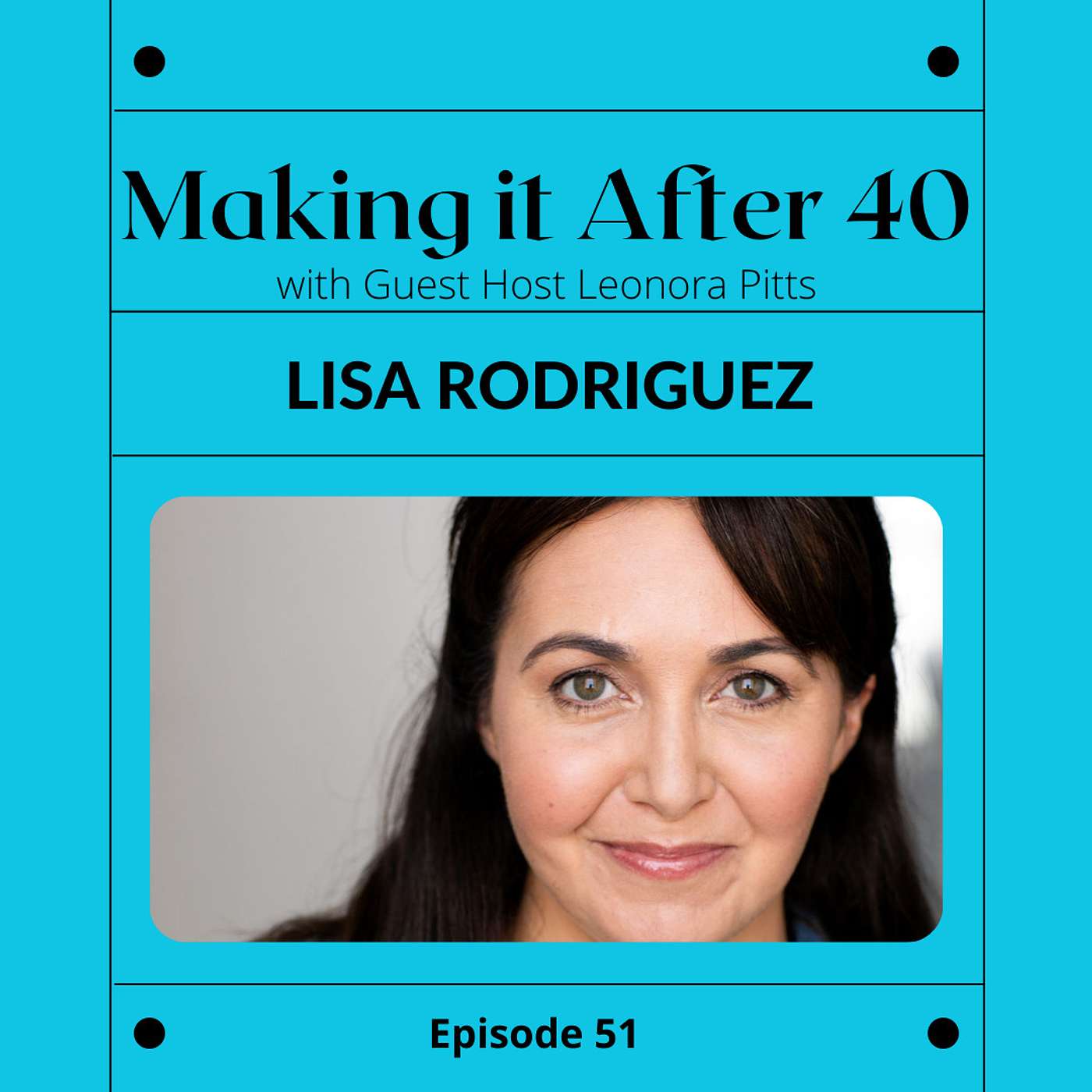 Lisa Rodriguez - Making it After 40