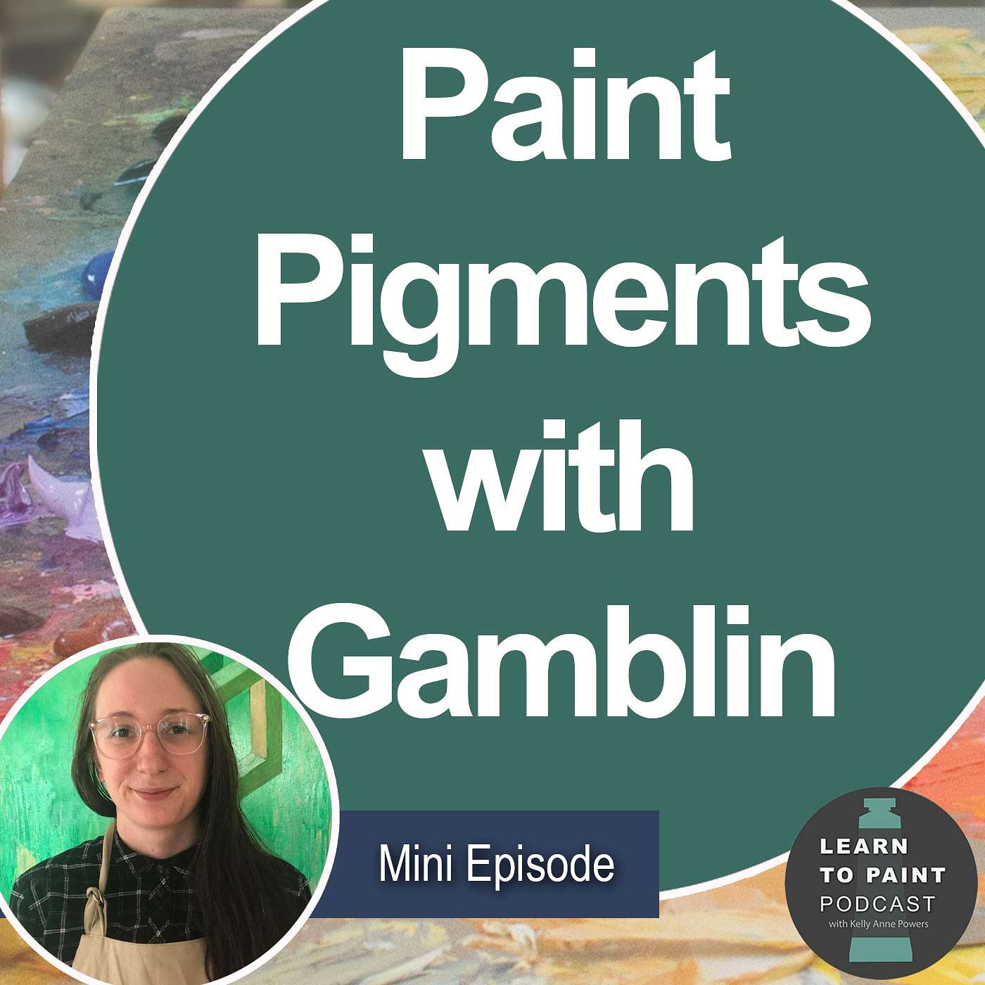 Ep. 43 Paint Pigments with Gamblin (Mini Episode)