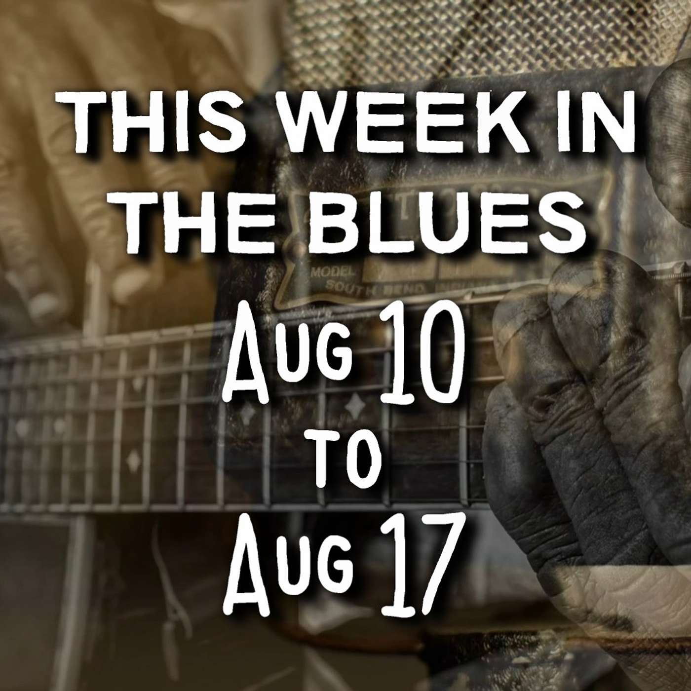 This Week In The Blues: August 10 - August 17, 2025