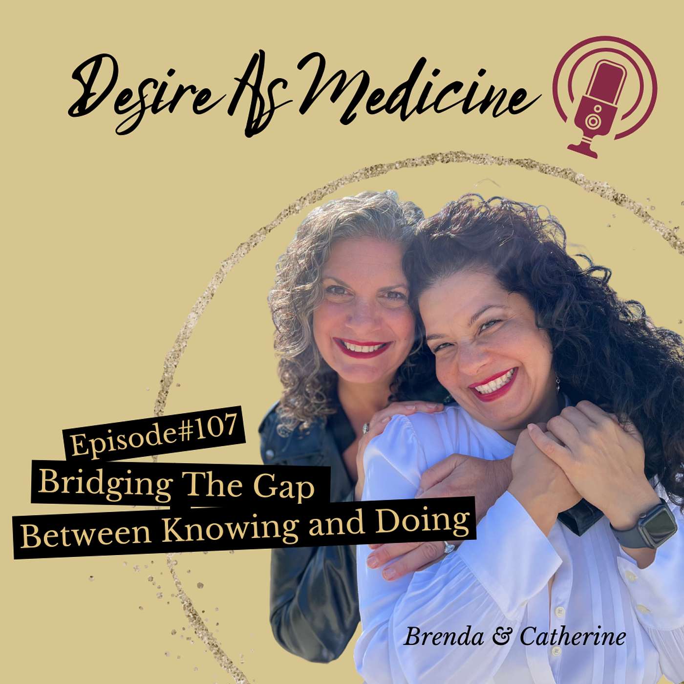 107 ~ Bridging The Gap Between Knowing and Doing