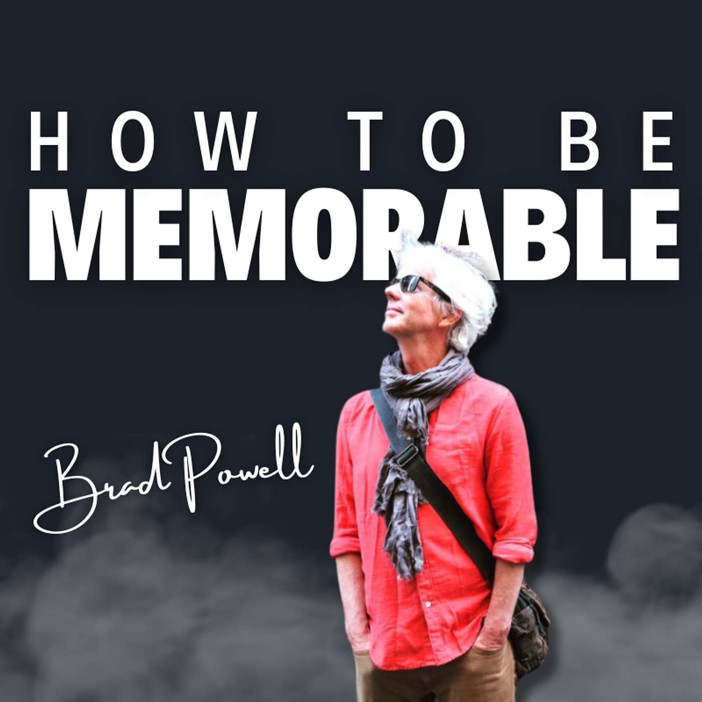 147. How to be more memorable with Brad Powell