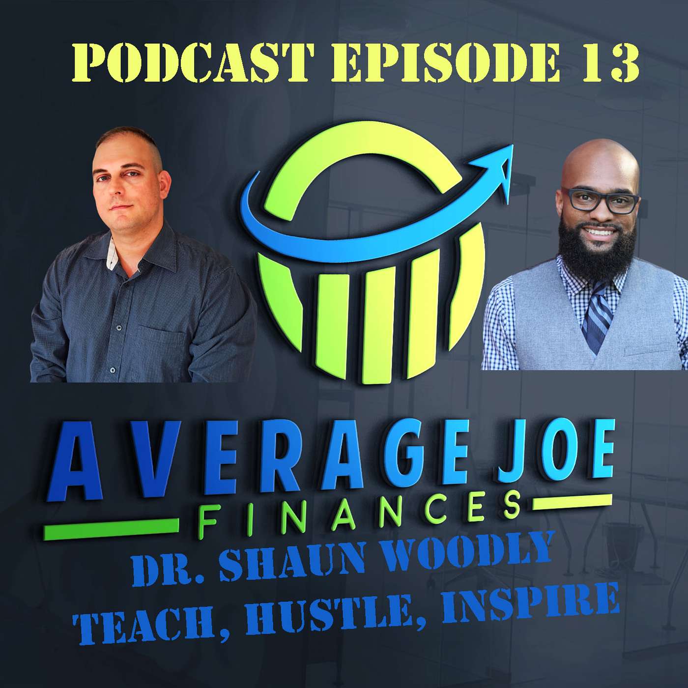 13 Teach Hustle, Inspire with Dr. Shaun Woodly