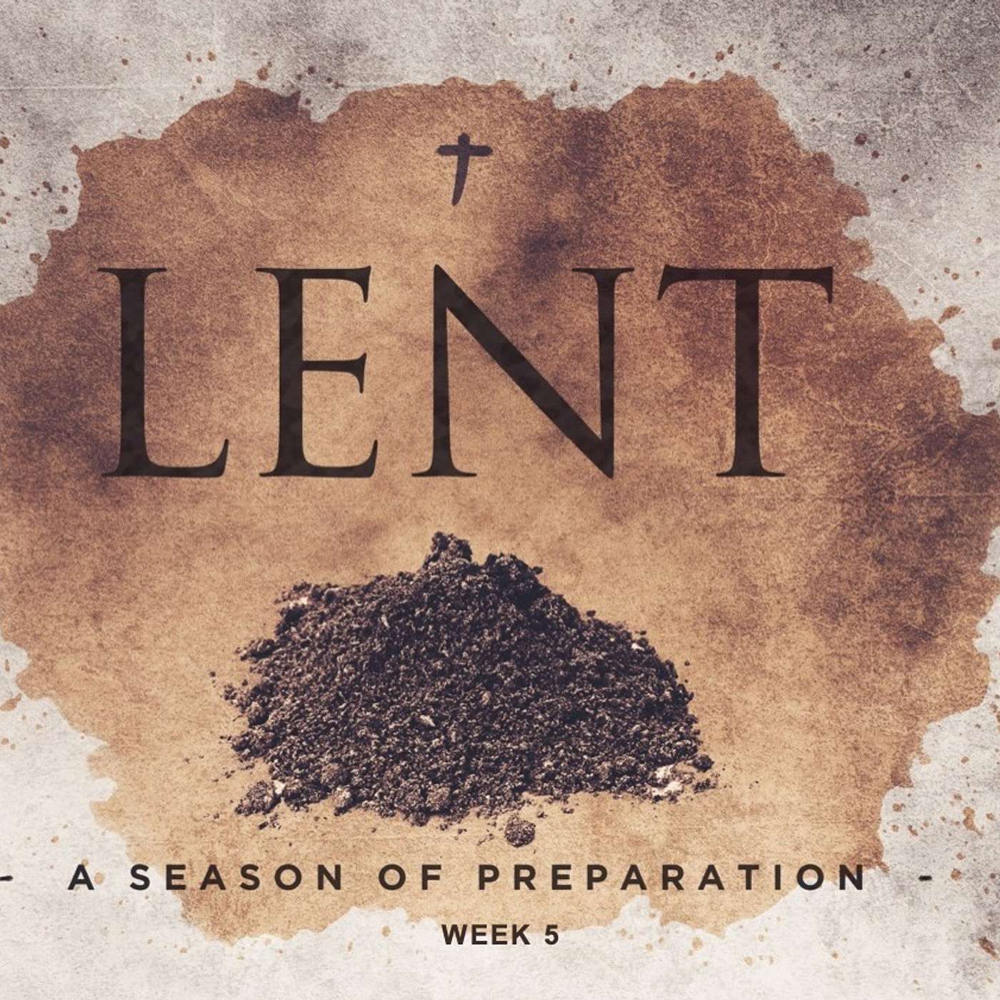 Lent - A Season Of Preparation - Week 5 (Journey To Jerusalem)