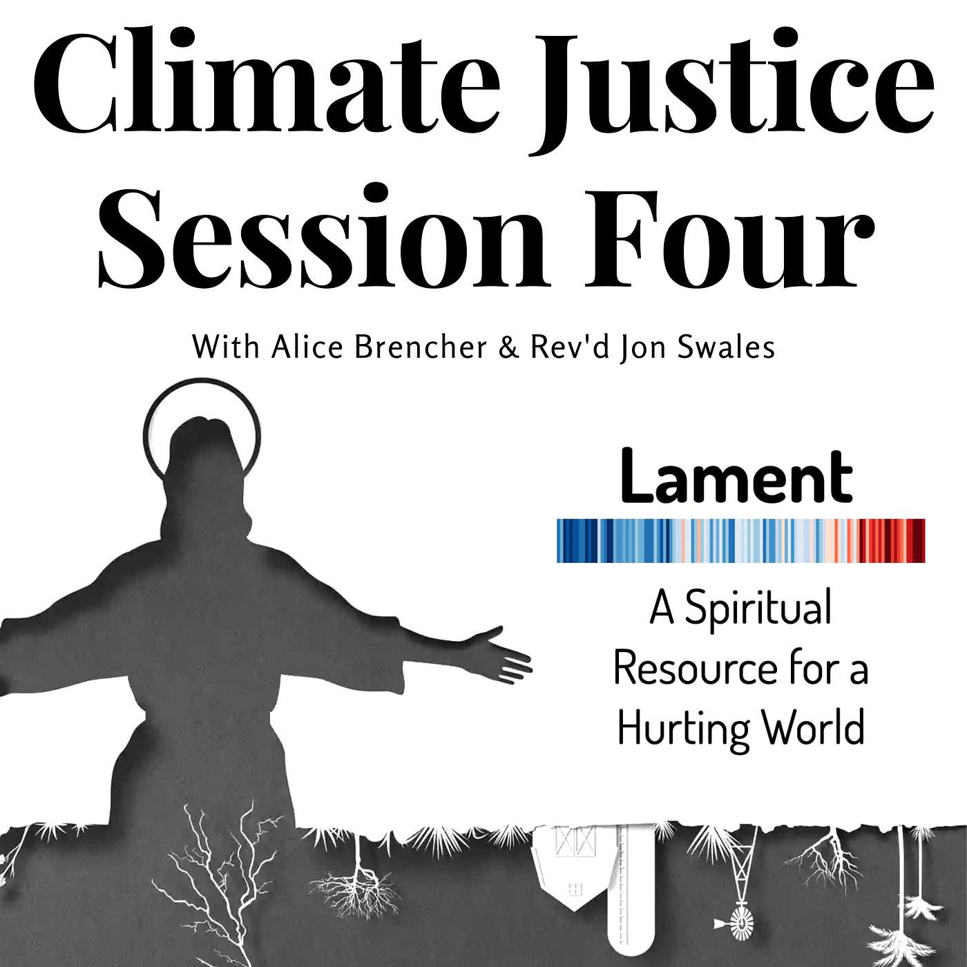Climate Justice- Session 4 'Lament' A Spiritual Resource for a Hurting World' episode artwork