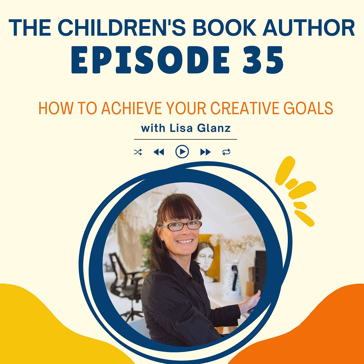 How To Achieve Your Creative Goals with Lisa Glanz