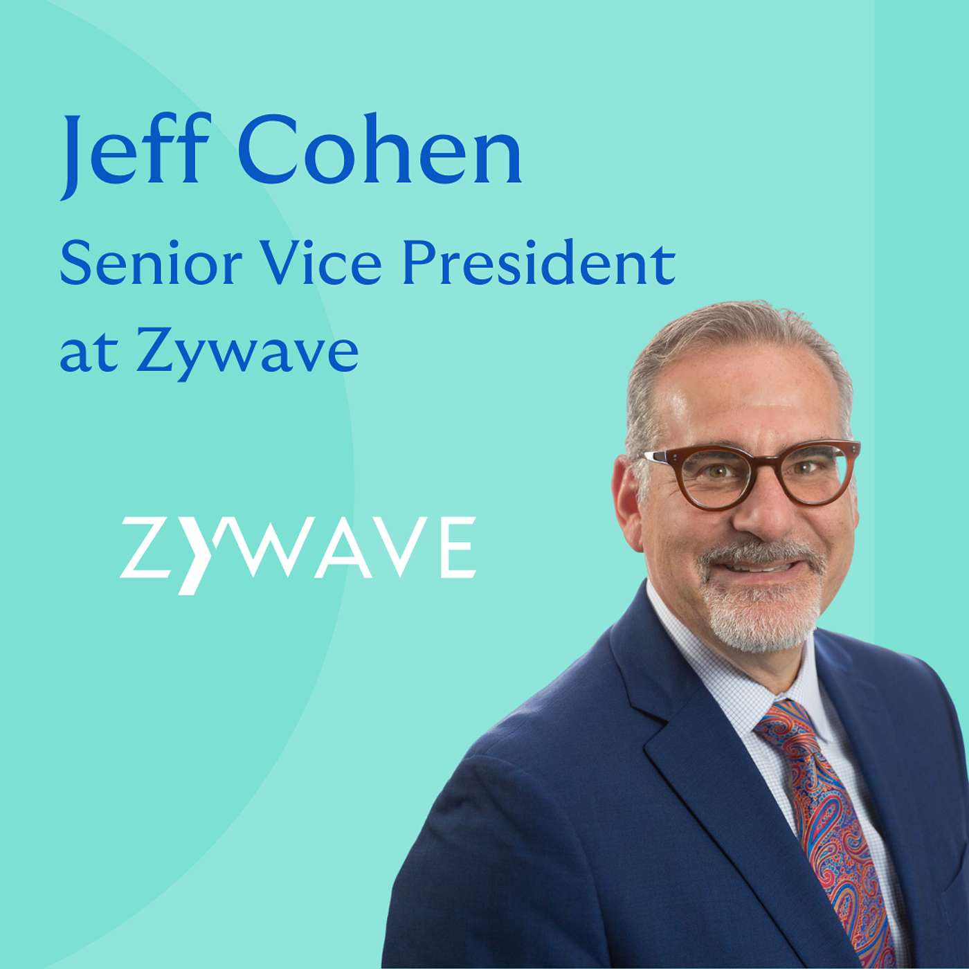5: Optimism, Opportunities & Being an Open Book with Jeff Cohen, Senior Vice President at Zywave episode artwork