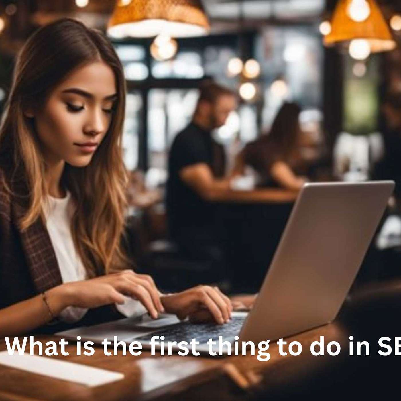 SEO Essentials: What is the First Thing to Do in SEO? Unpacking the Basics
