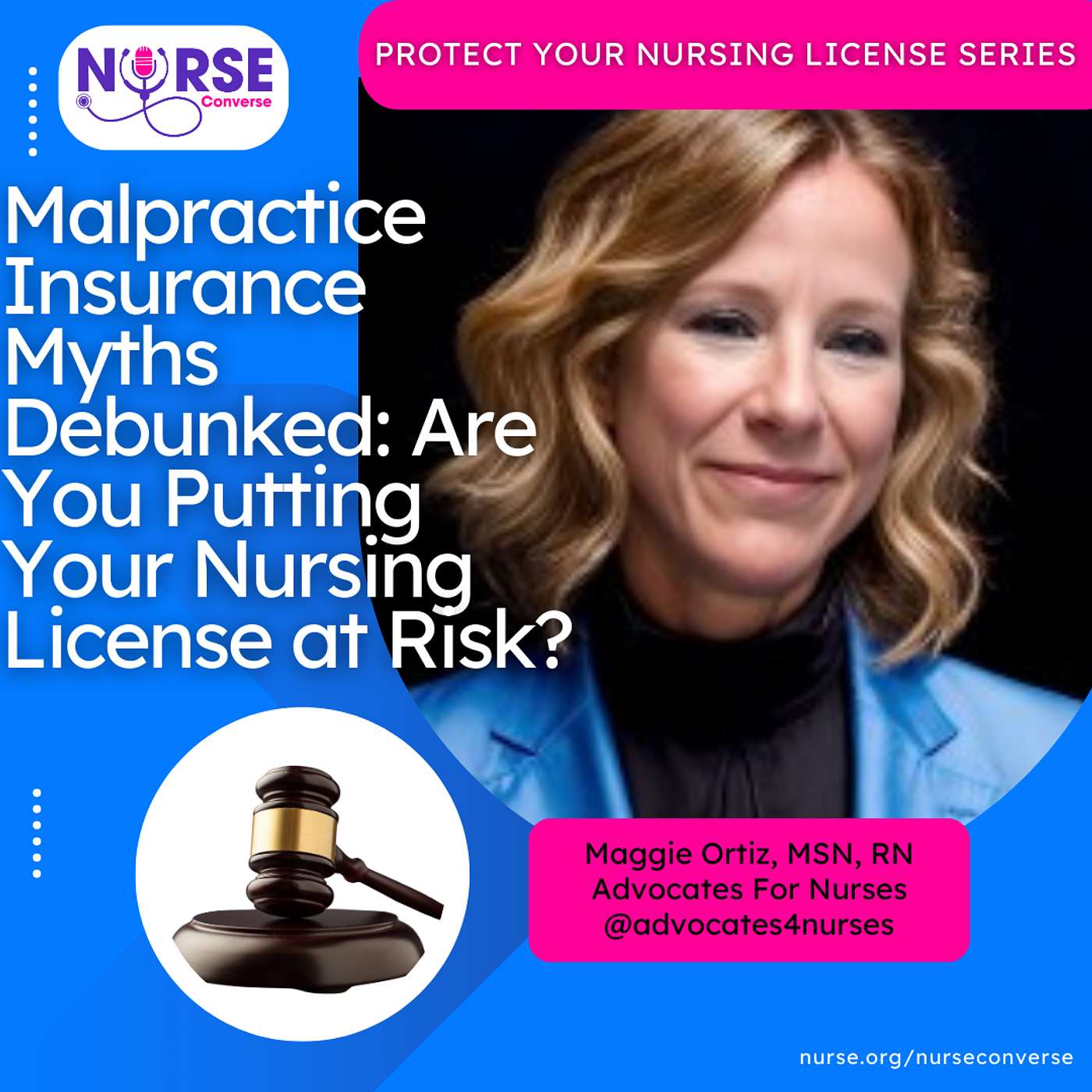 Protect Your Nursing License: Malpractice Insurance Myths Debunked—Are You Putting Your Nursing License at Risk? (With Maggie Ortiz)