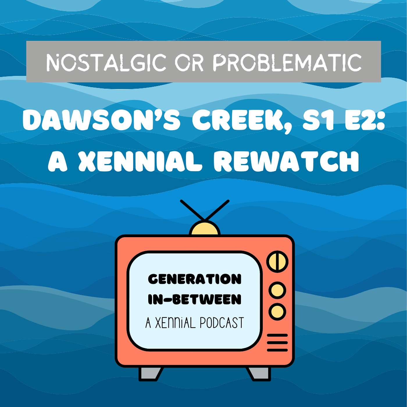 Generation In-Between: A Xennial Podcast