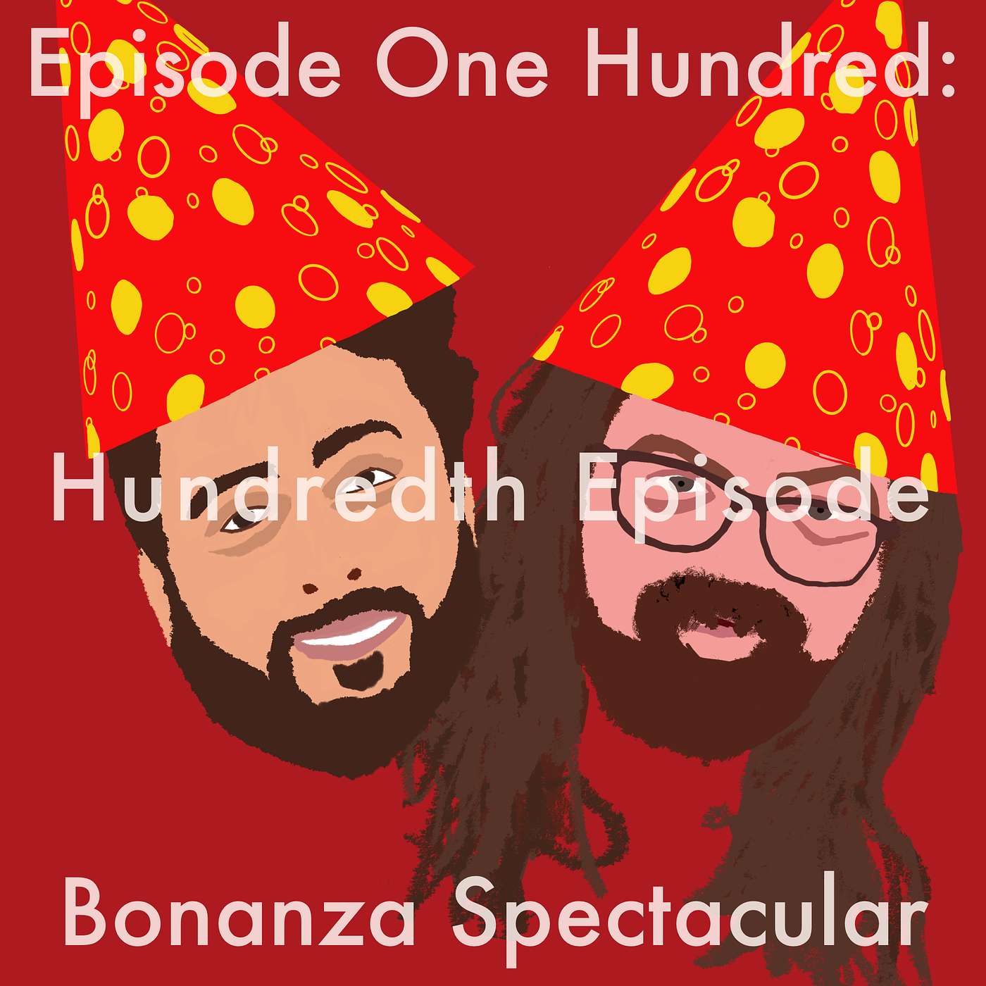 100: Hundredth Episode Bonanza Spectacular