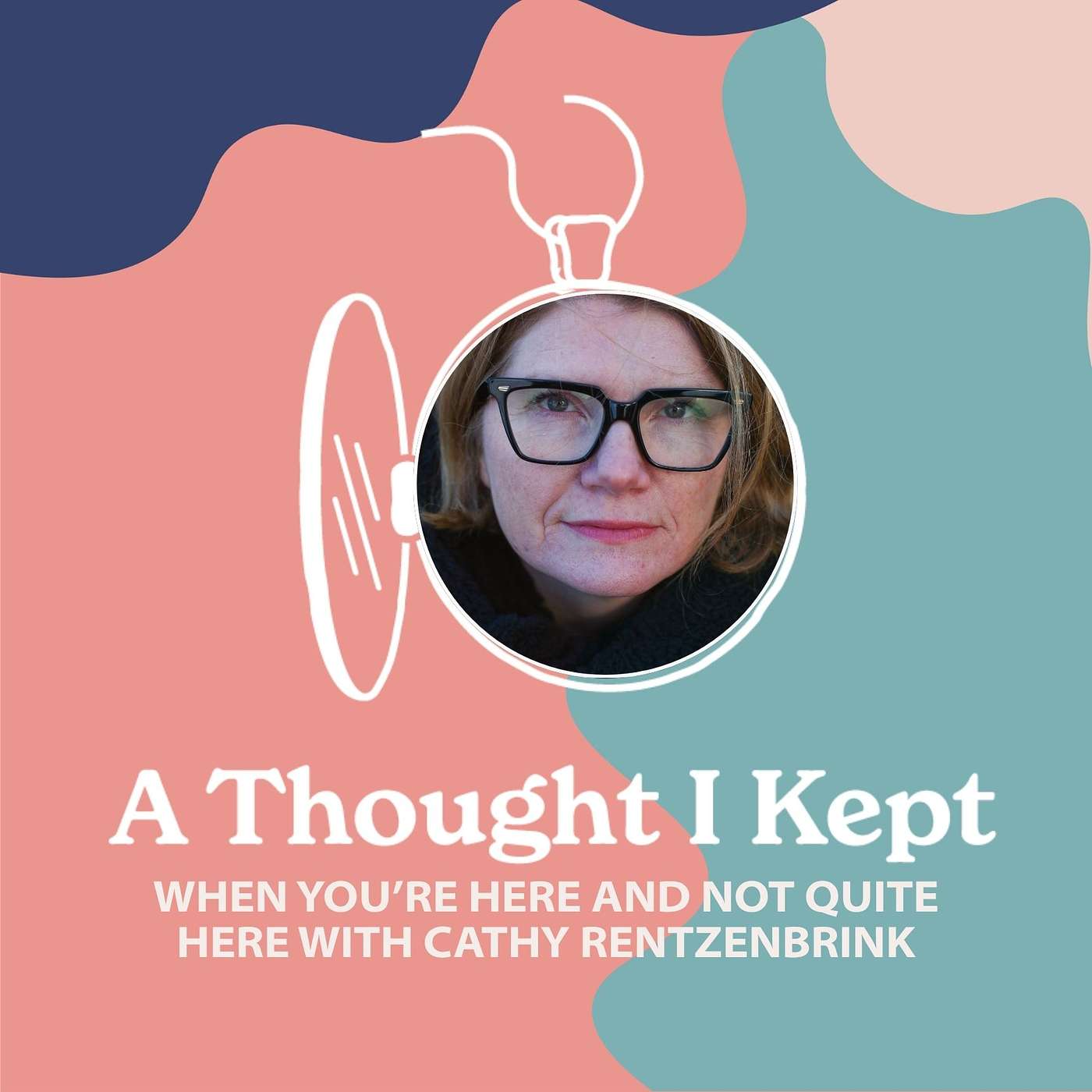 When You’re Here and Not Quite Here with Cathy Rentzenbrink