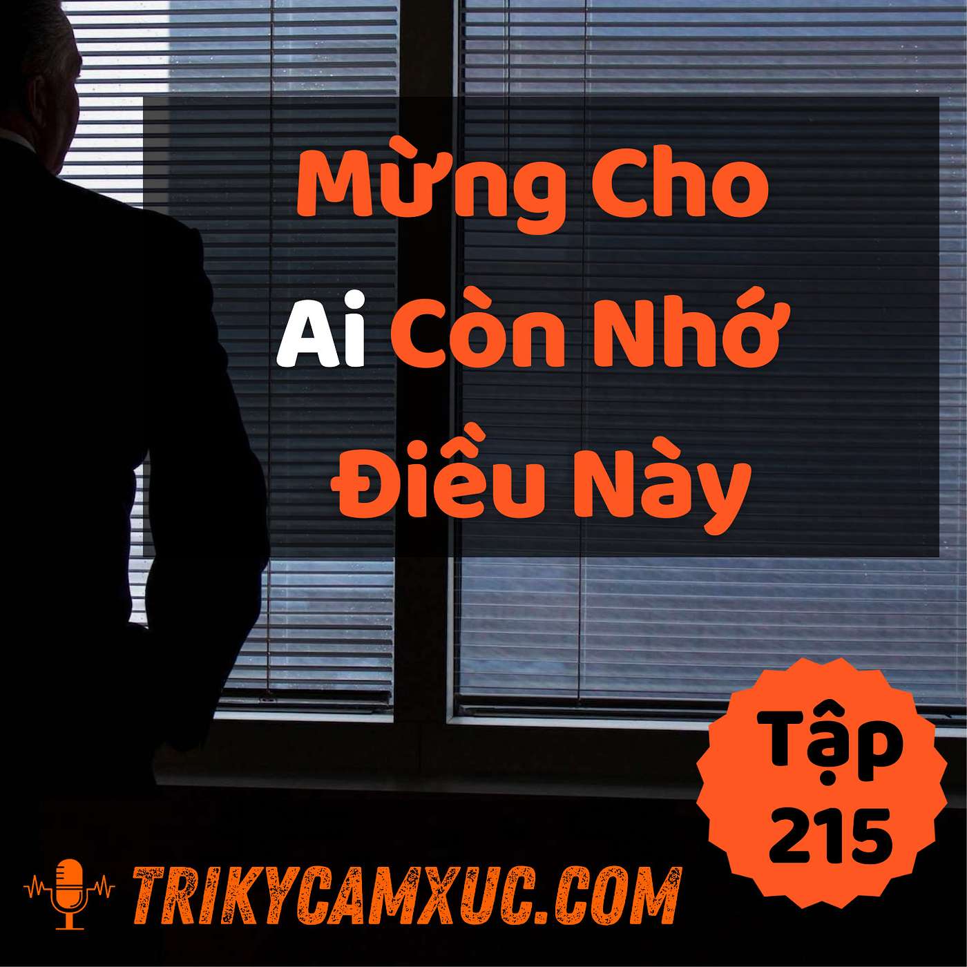 Mừng Cho Ai Còn Nhớ Điều Này - Tri kỷ cảm xúc #215