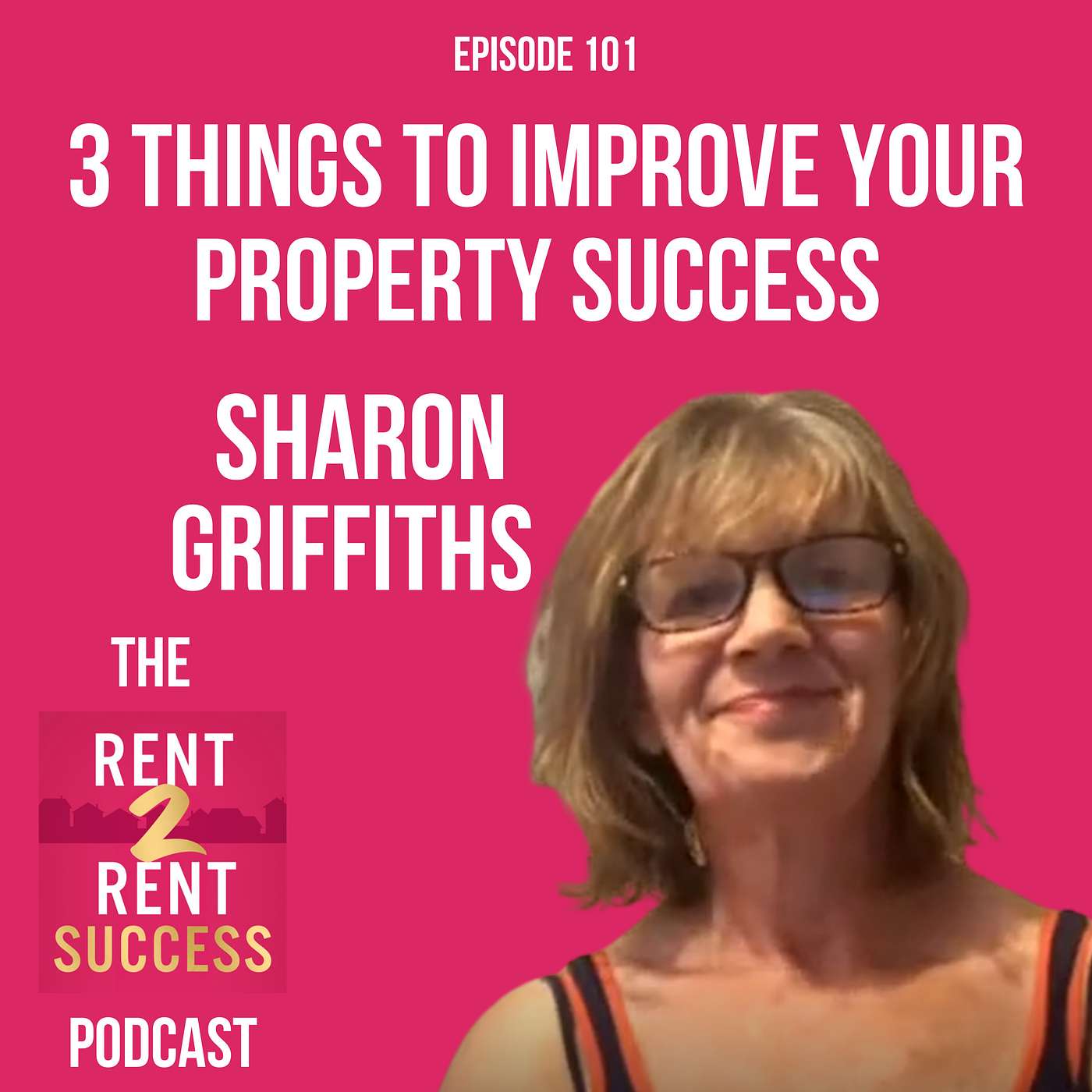 The 3 things you can do to improve your property success with Sharon Griffiths