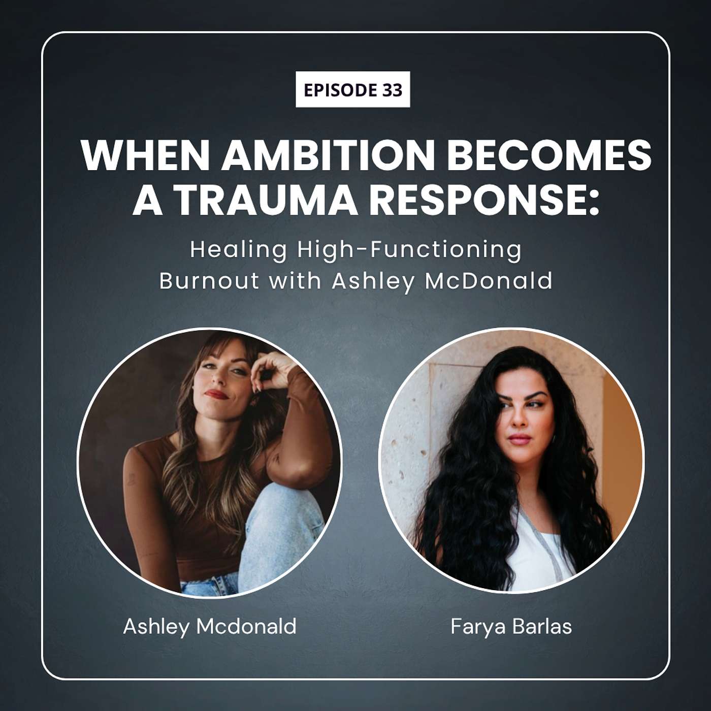 When Ambition Becomes a Trauma Response: Healing High-Functioning Burnout with Ashley McDonald episode artwork