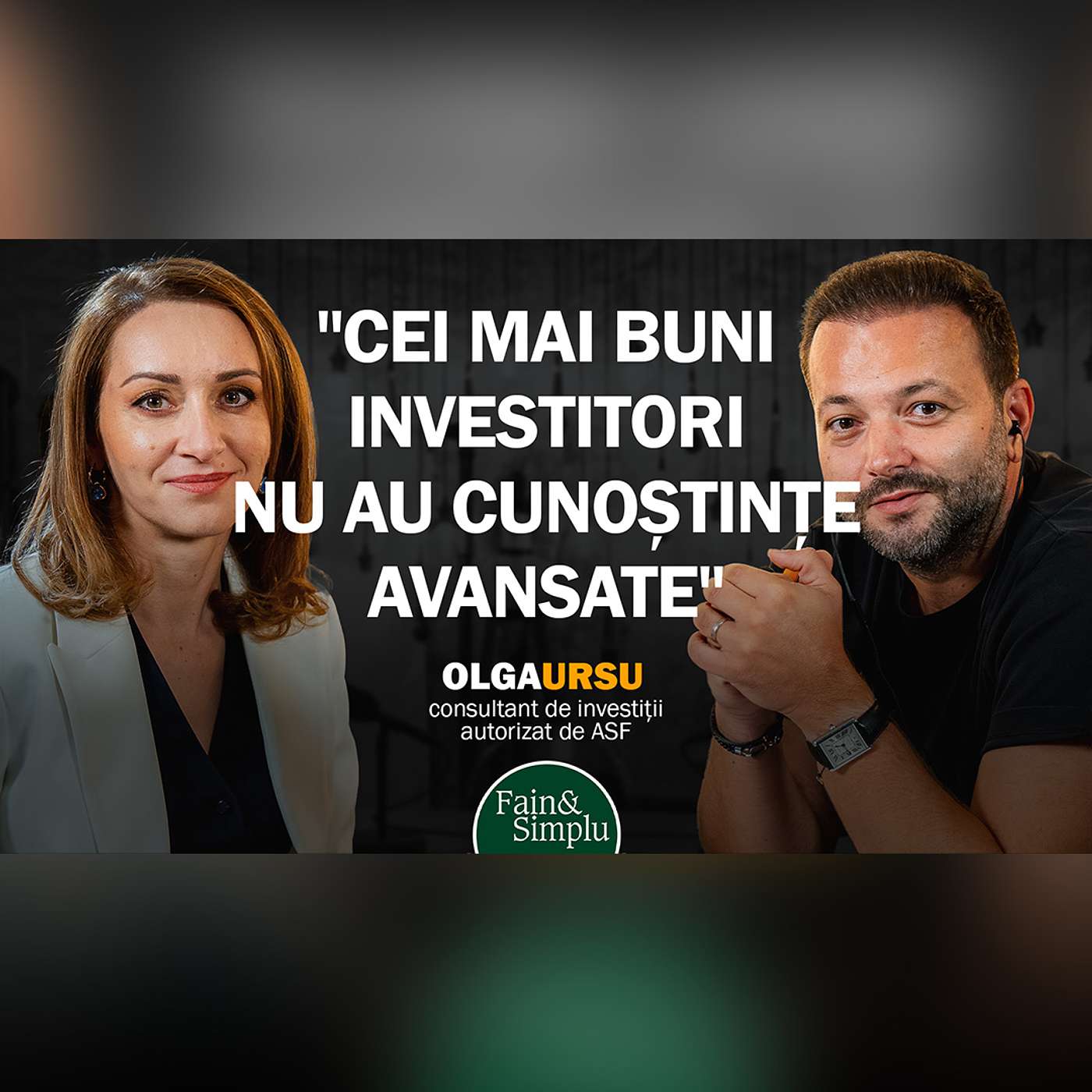 FEMEIA CARE SPUNE SECRETELE BURSEI. AI 1000 DE EURO, CUM ÎI INVESTEȘTI? OLGA URSU| Fain & Simplu 215