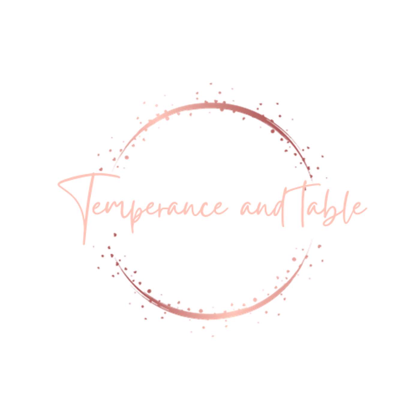 Temperance and Table Podcast