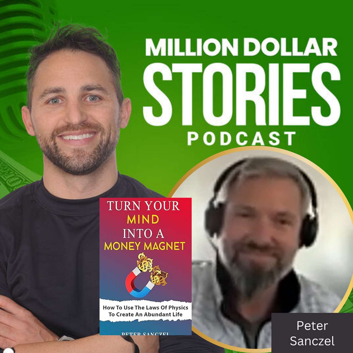 #217 - Peter Sanczel (Turn Your Mind Into A Money Magnet: How to use the laws of Physics to create an abundant life (Happy Mind Happy Life)) episode artwork
