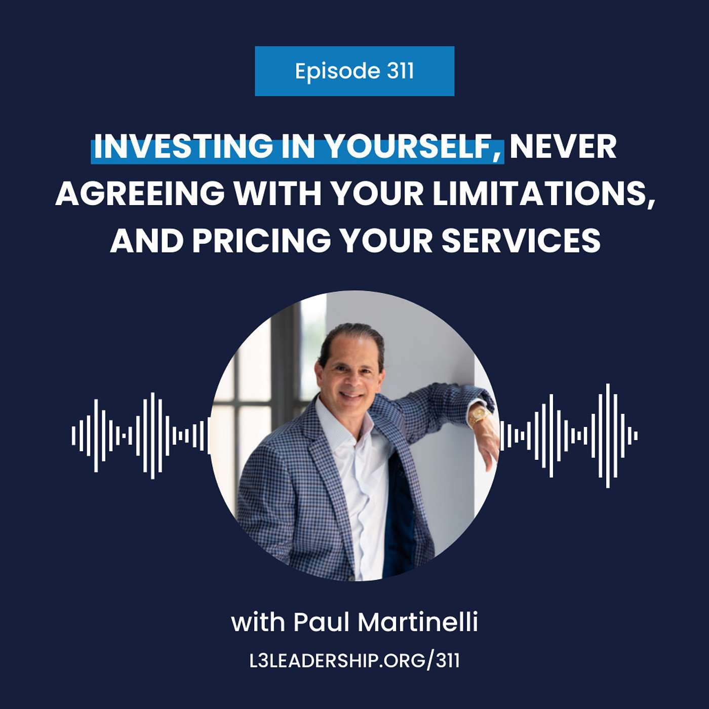 Paul Martinelli on Investing in Yourself, Never Agreeing with Your Limitations, and Pricing Your Services