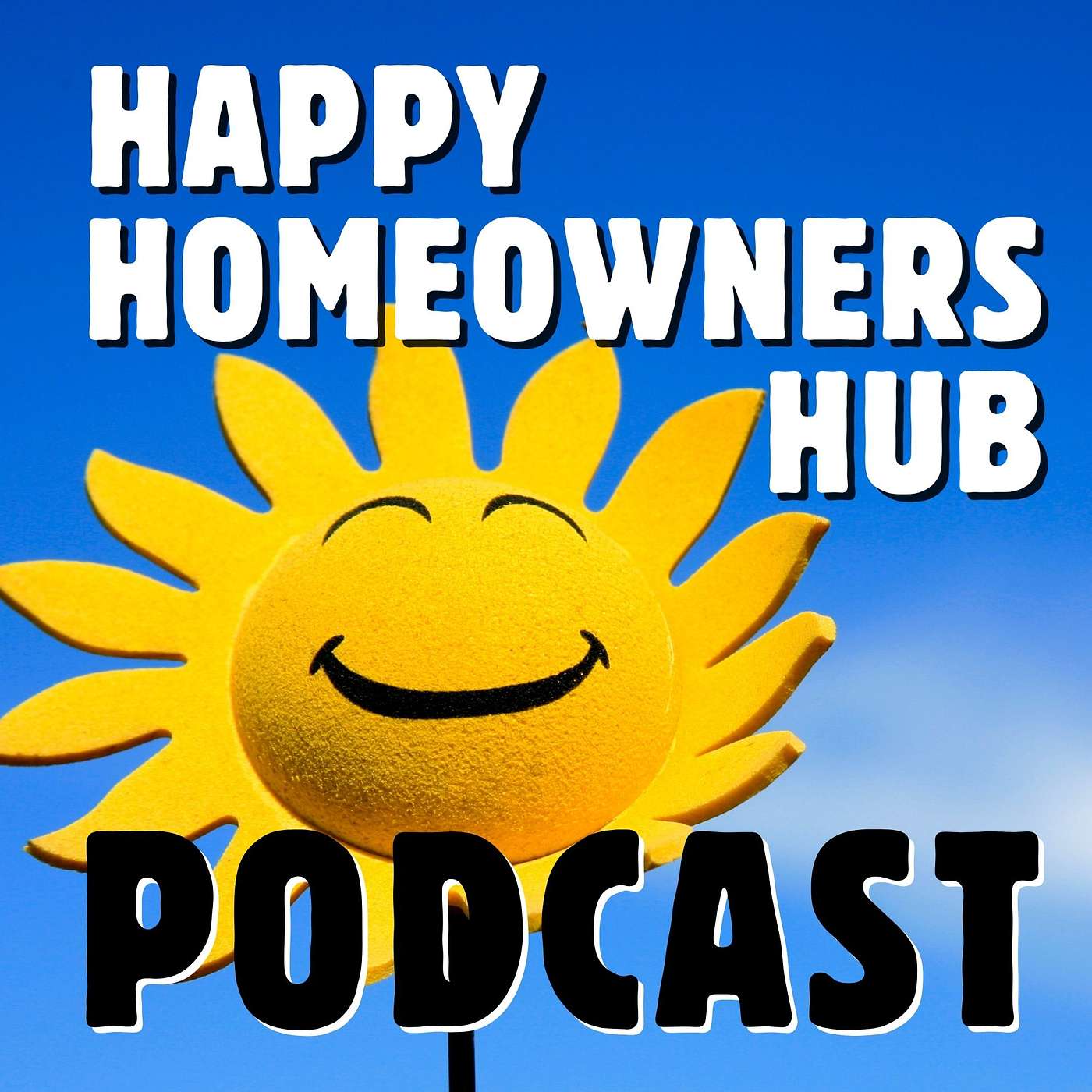 Happy Homeowners Hub Podcast: Tips for Navigating Property Claims, First-time Homebuyers, Selling Your Home By Owner, and Home Maintenance