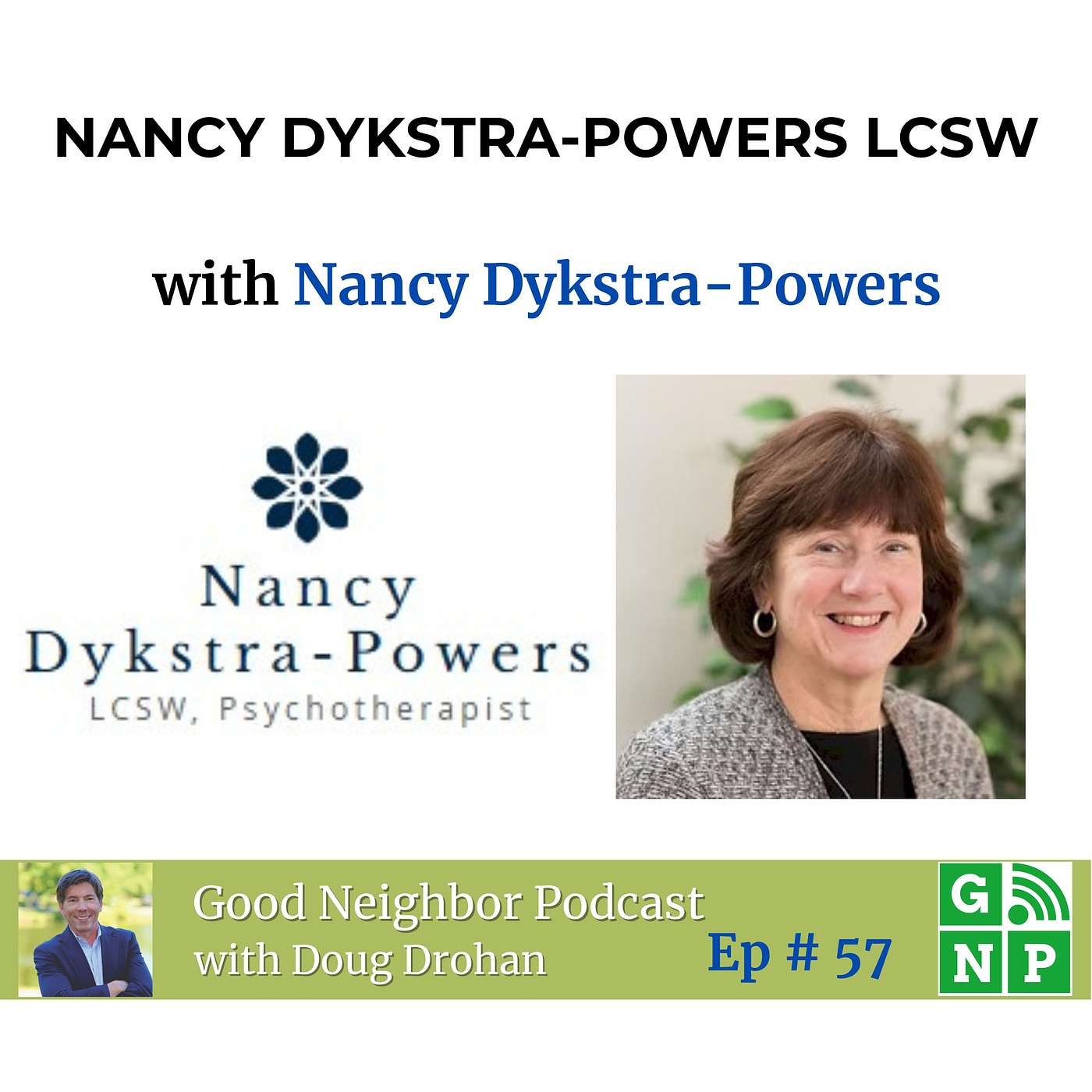 Ep. # 57 The Transformative Power of Therapy: Nancy Dykstra-Powers on Strength-Based Healing and Relationship Growth