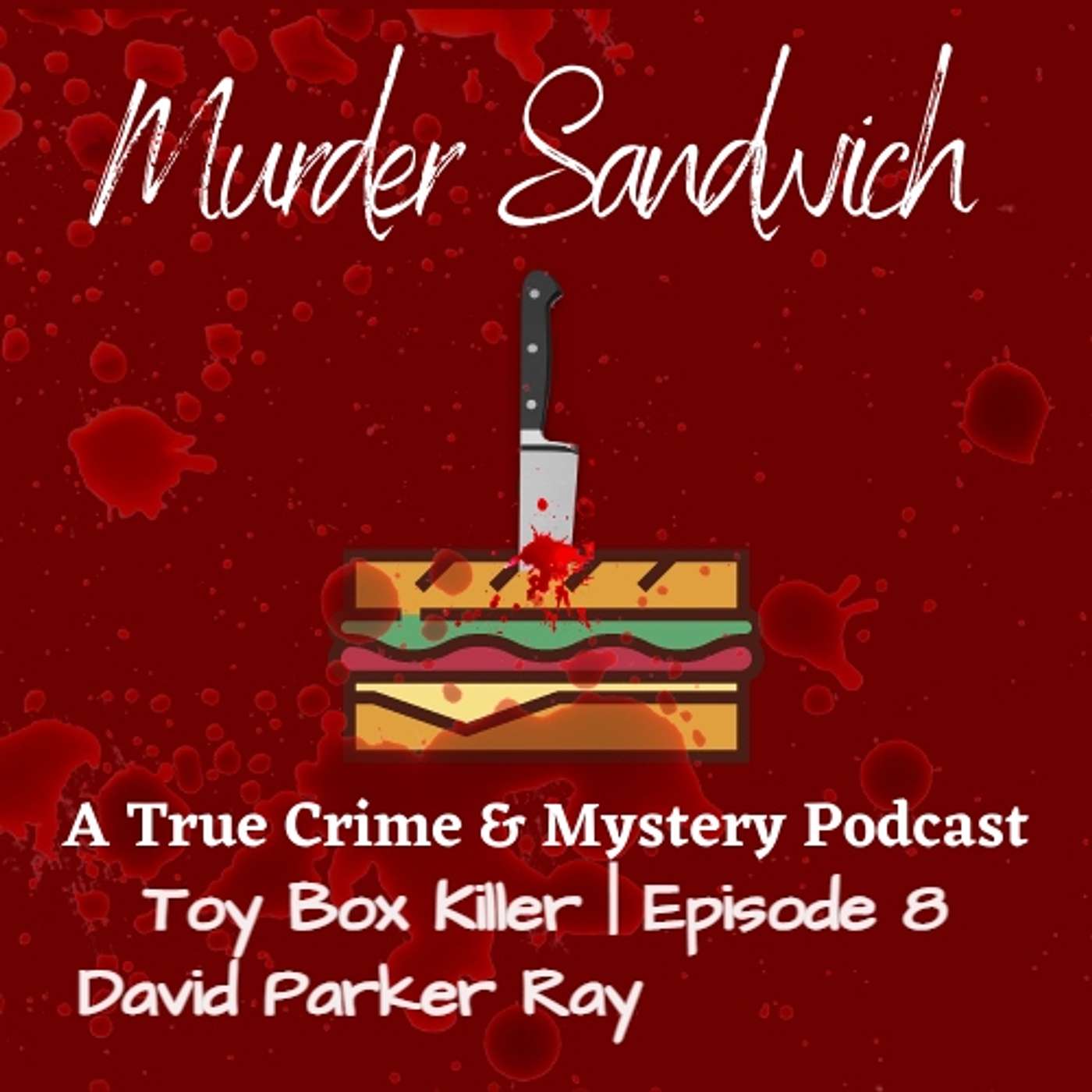 Murder Sandwich: A True Crime & Mystery Podcast