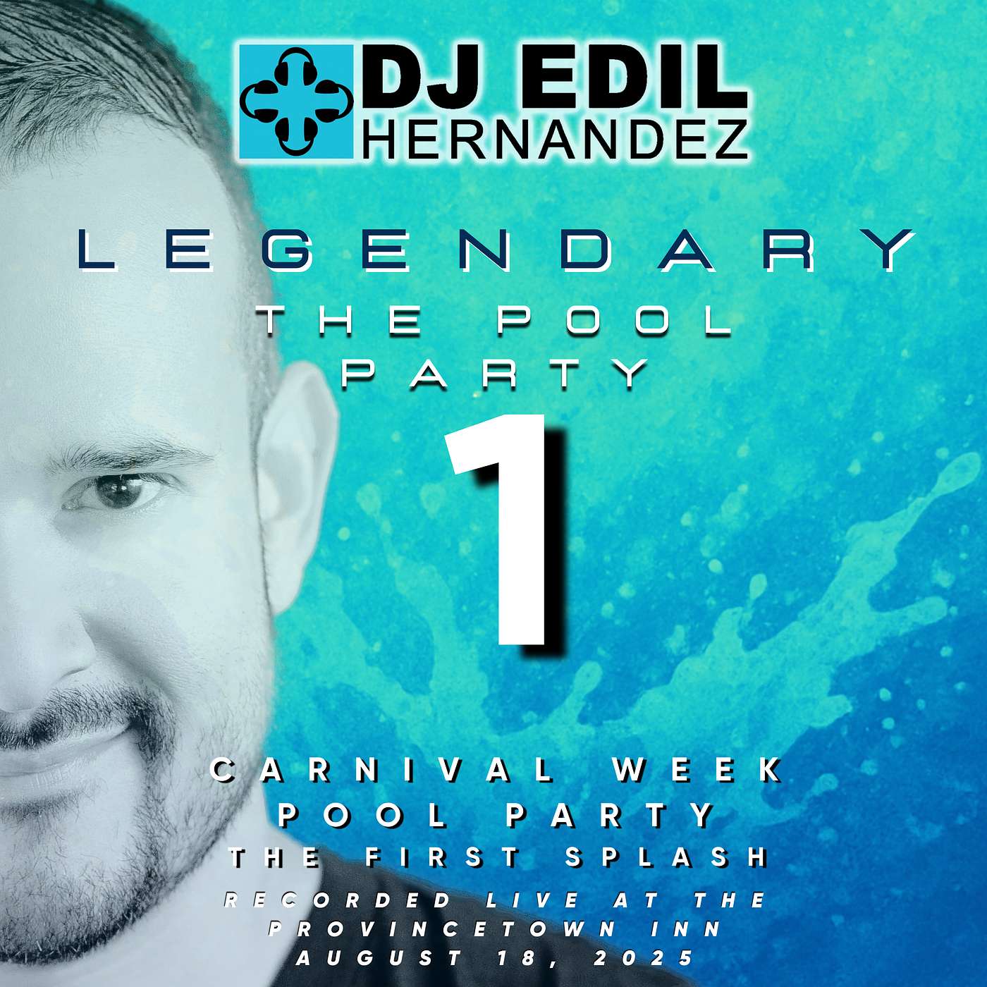 DJ Edil Hernandez :: LEGENDARY Vol. 1 - The First Splash - PTown Pool Party - Carnival 2025